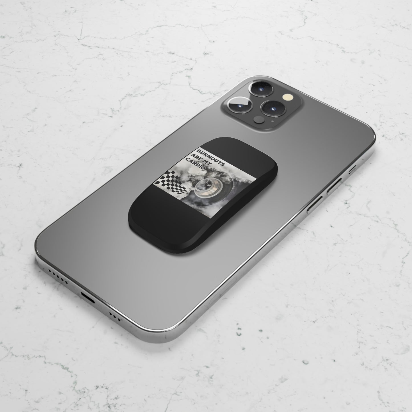 Burnouts Are My Cardio - Phone Click-On Grip