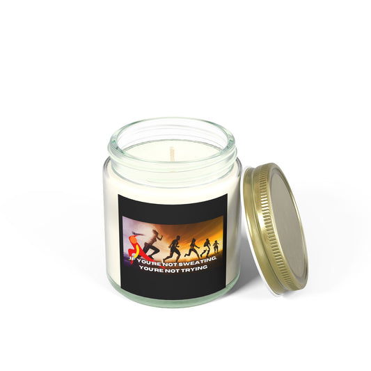 If You’re Not Sweating, You’re Not Trying - Scented Candles, Coconut Apricot Wax (4oz, 9oz)