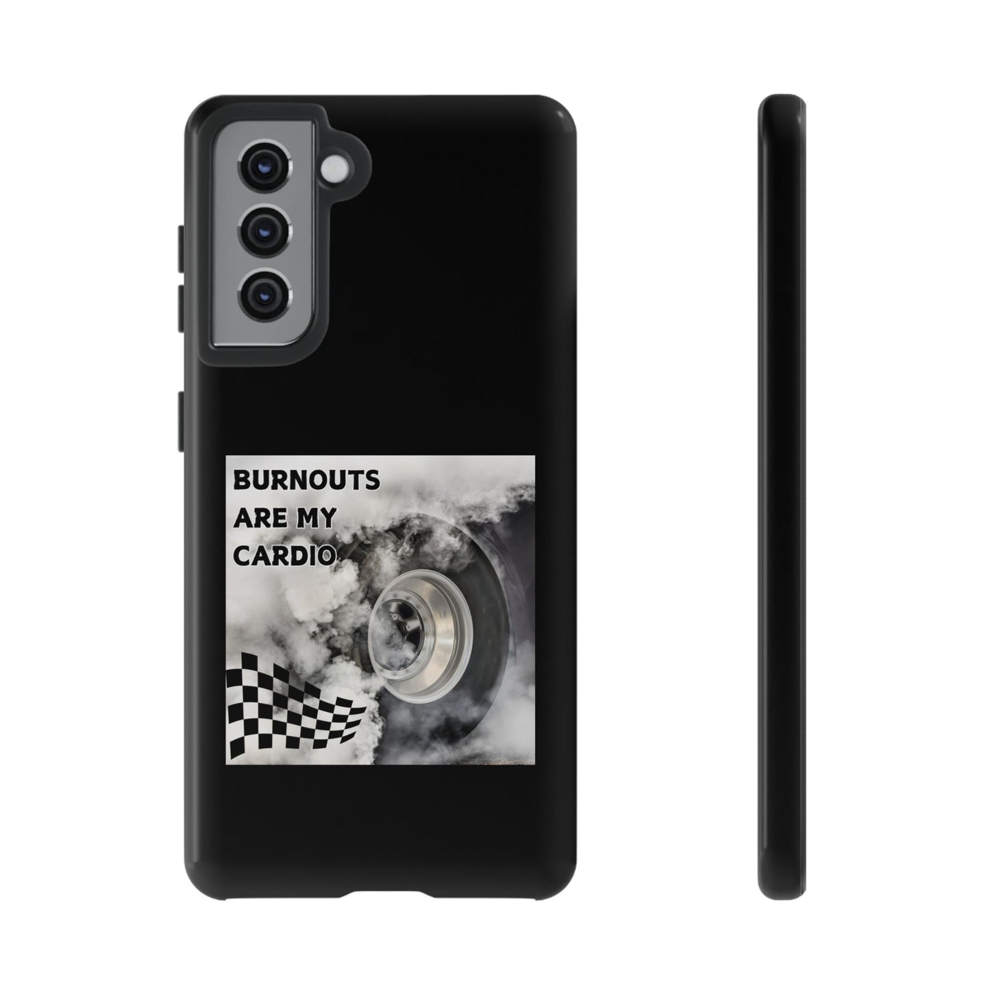 Burnouts Are My Cardio - Tough Phone Case