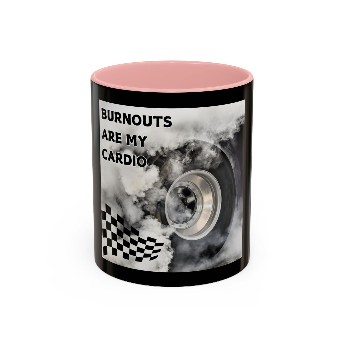 Burnouts Are My Cardio - Accent Coffee Mug (11, 15oz)