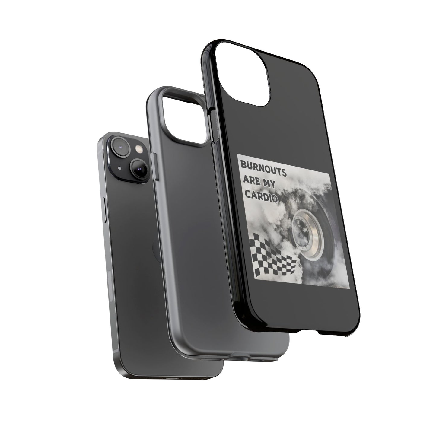 Burnouts Are My Cardio - Tough Phone Case