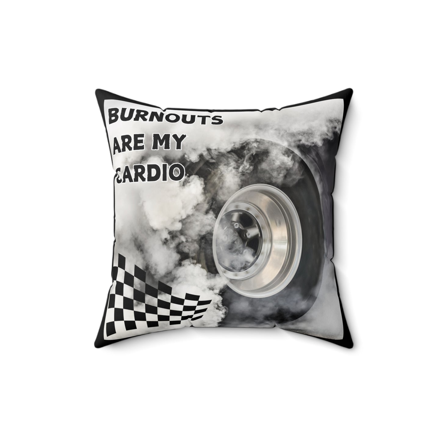 Burnouts Are My Cardio - Spun Polyester Square Pillow