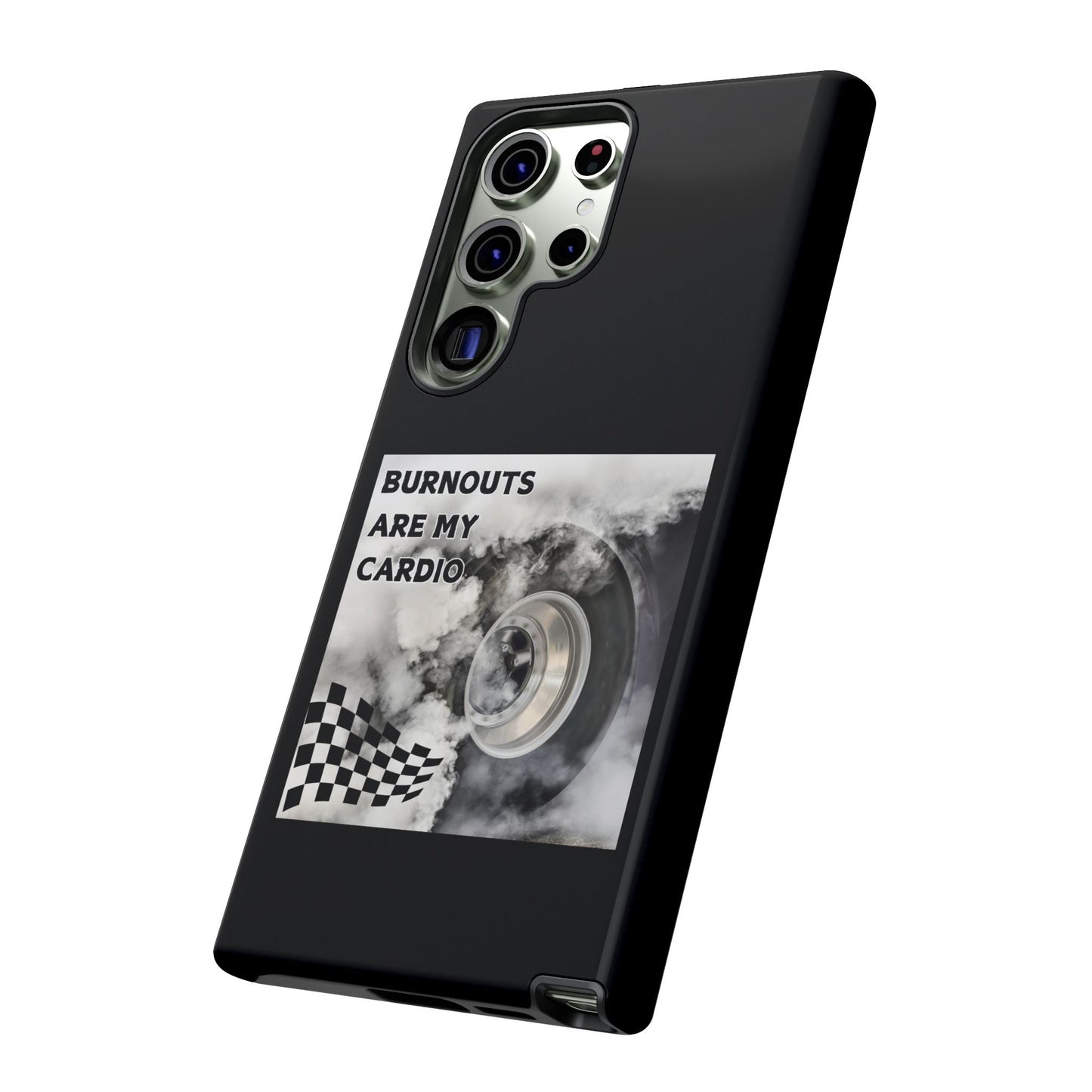 Burnouts Are My Cardio - Tough Phone Case