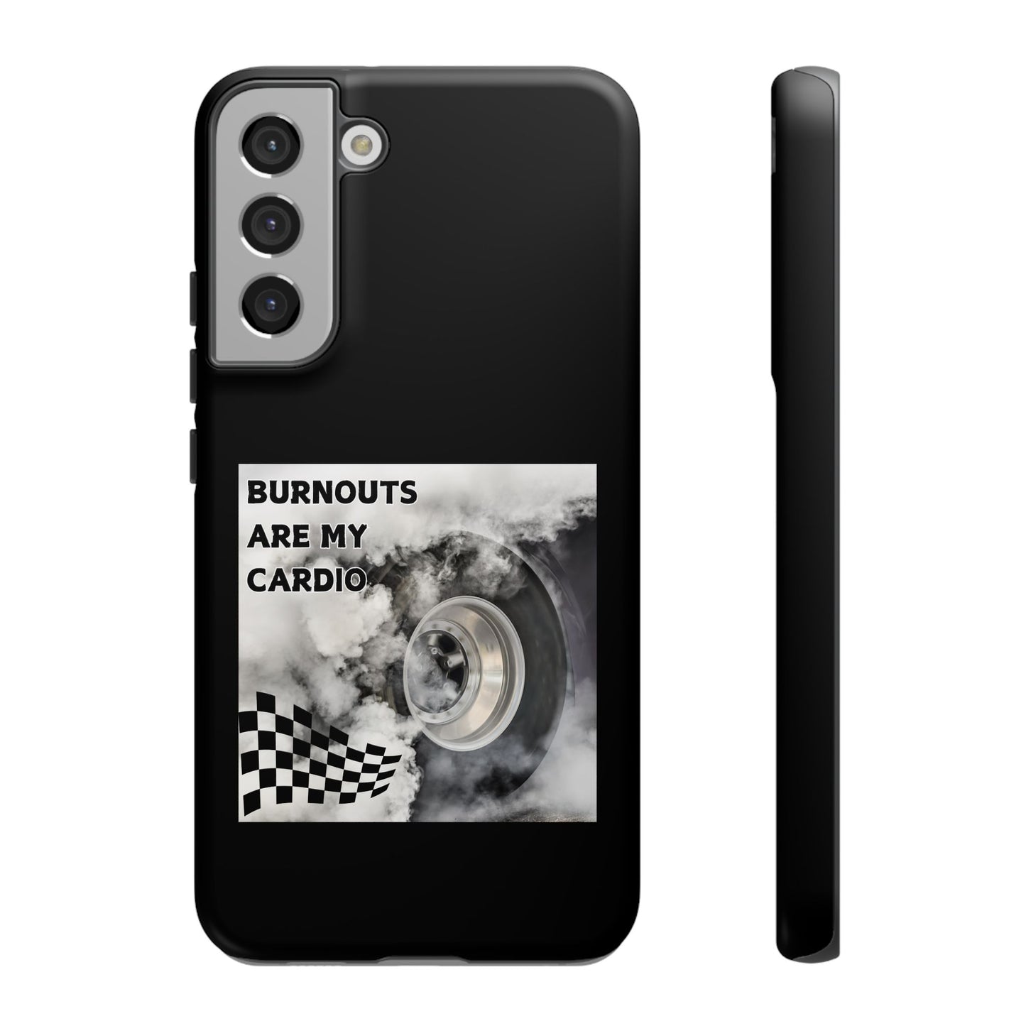 Burnouts Are My Cardio - Tough Phone Case