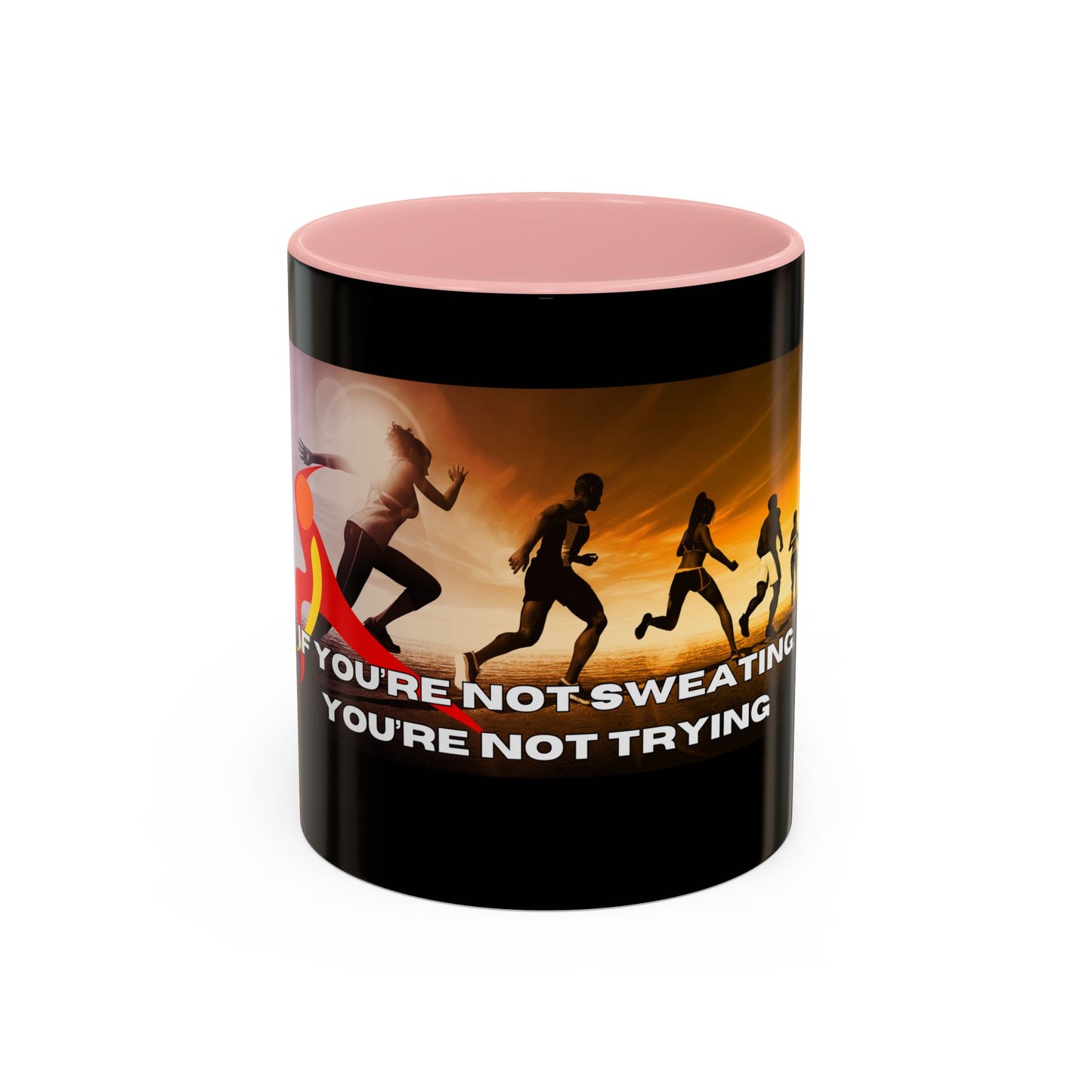 If You’re Not Sweating, You’re Not Trying  - Accent Coffee Mug (11, 15oz)