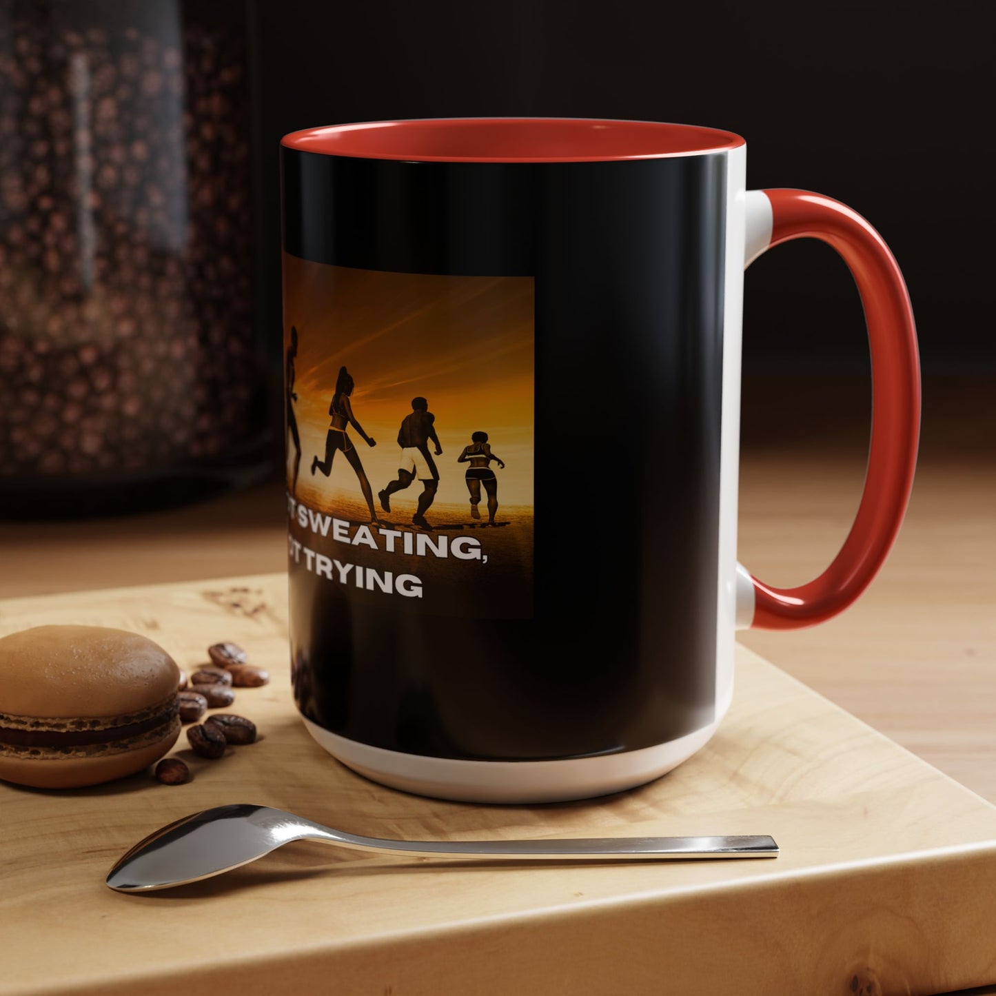 If You’re Not Sweating, You’re Not Trying  - Accent Coffee Mug (11, 15oz)