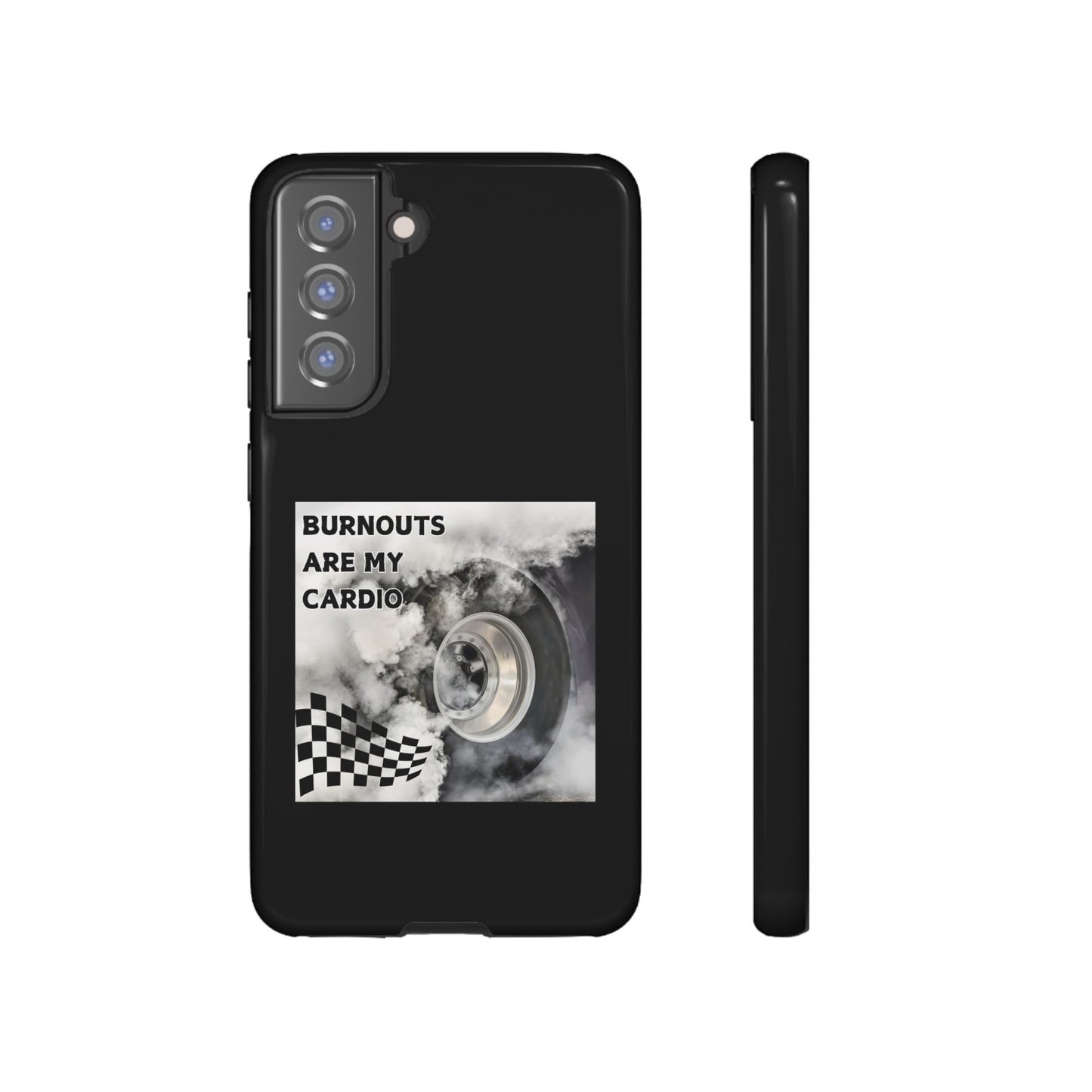 Burnouts Are My Cardio - Tough Phone Case