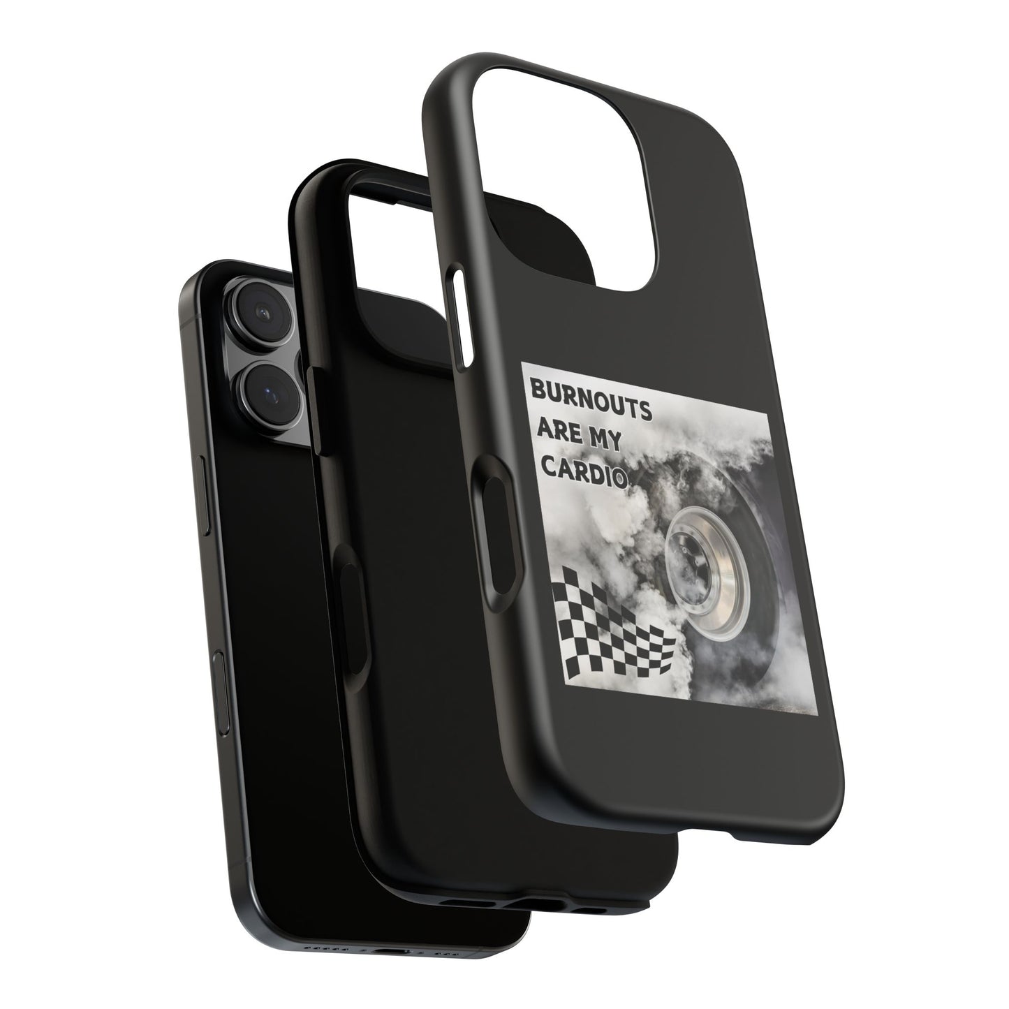 Burnouts Are My Cardio - Tough Phone Case