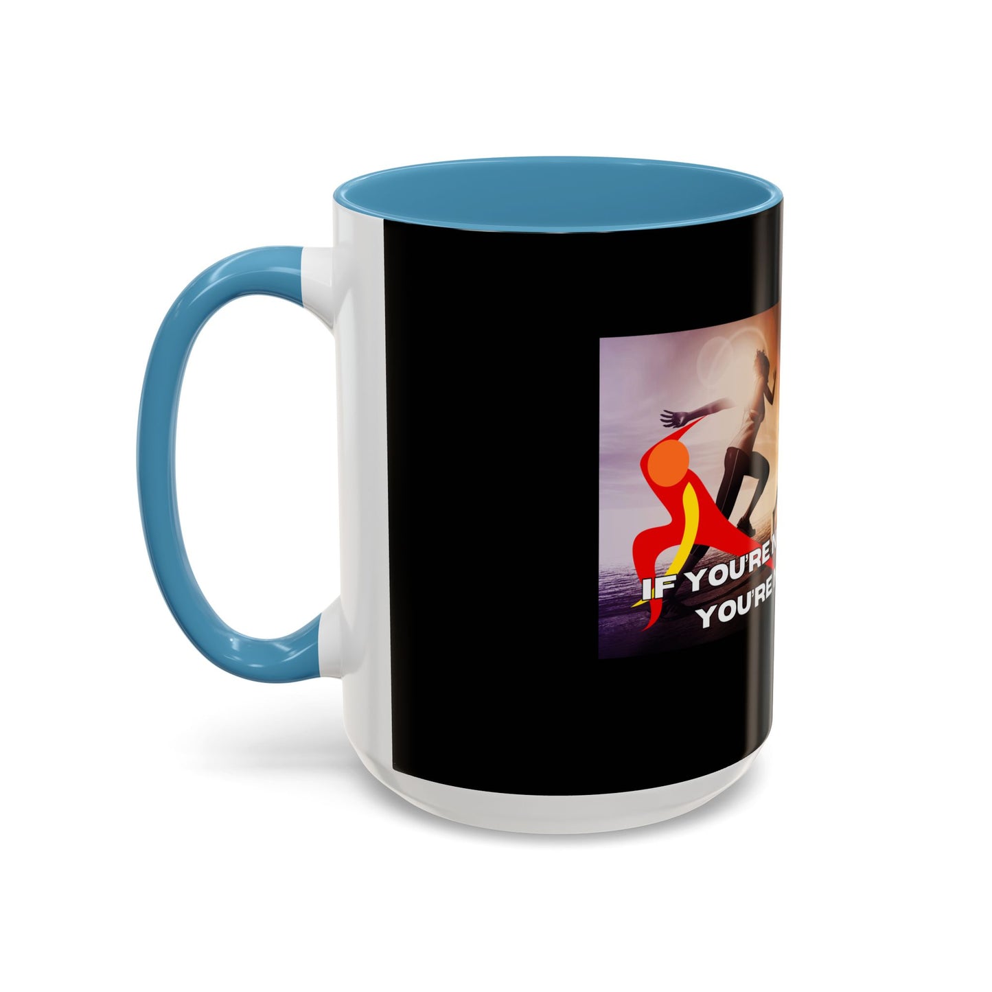 If You’re Not Sweating, You’re Not Trying  - Accent Coffee Mug (11, 15oz)