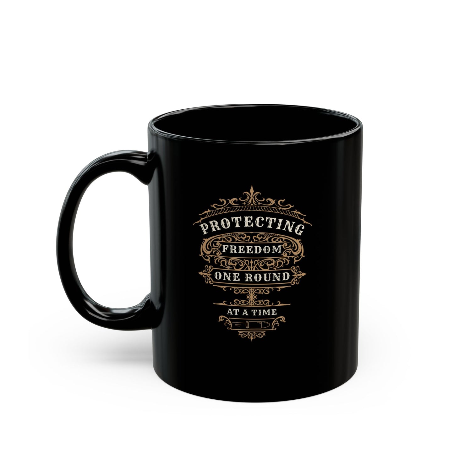 Protecting Freedom, One Round at a Time - Black Mug (11oz, 15oz)