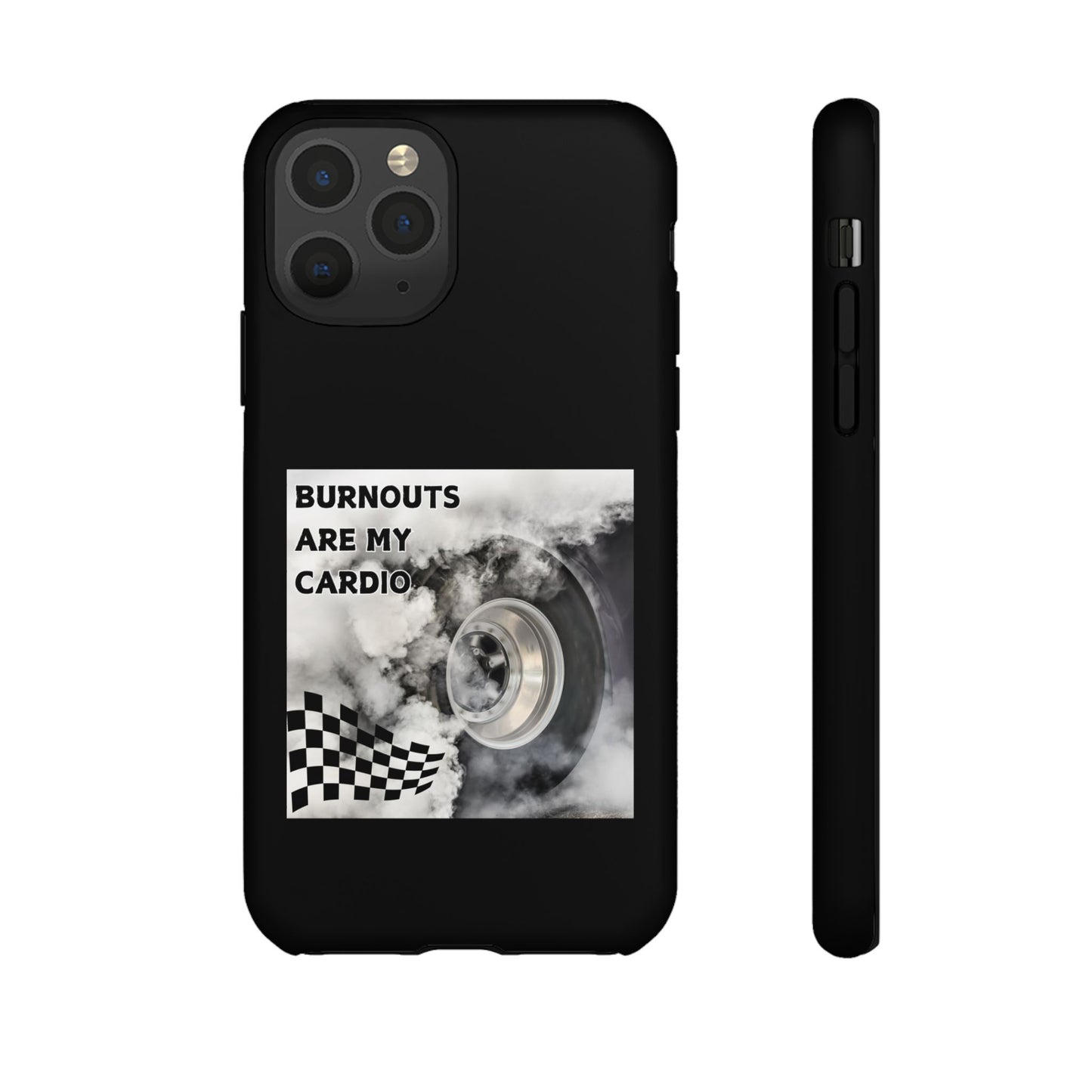 Burnouts Are My Cardio - Tough Phone Case