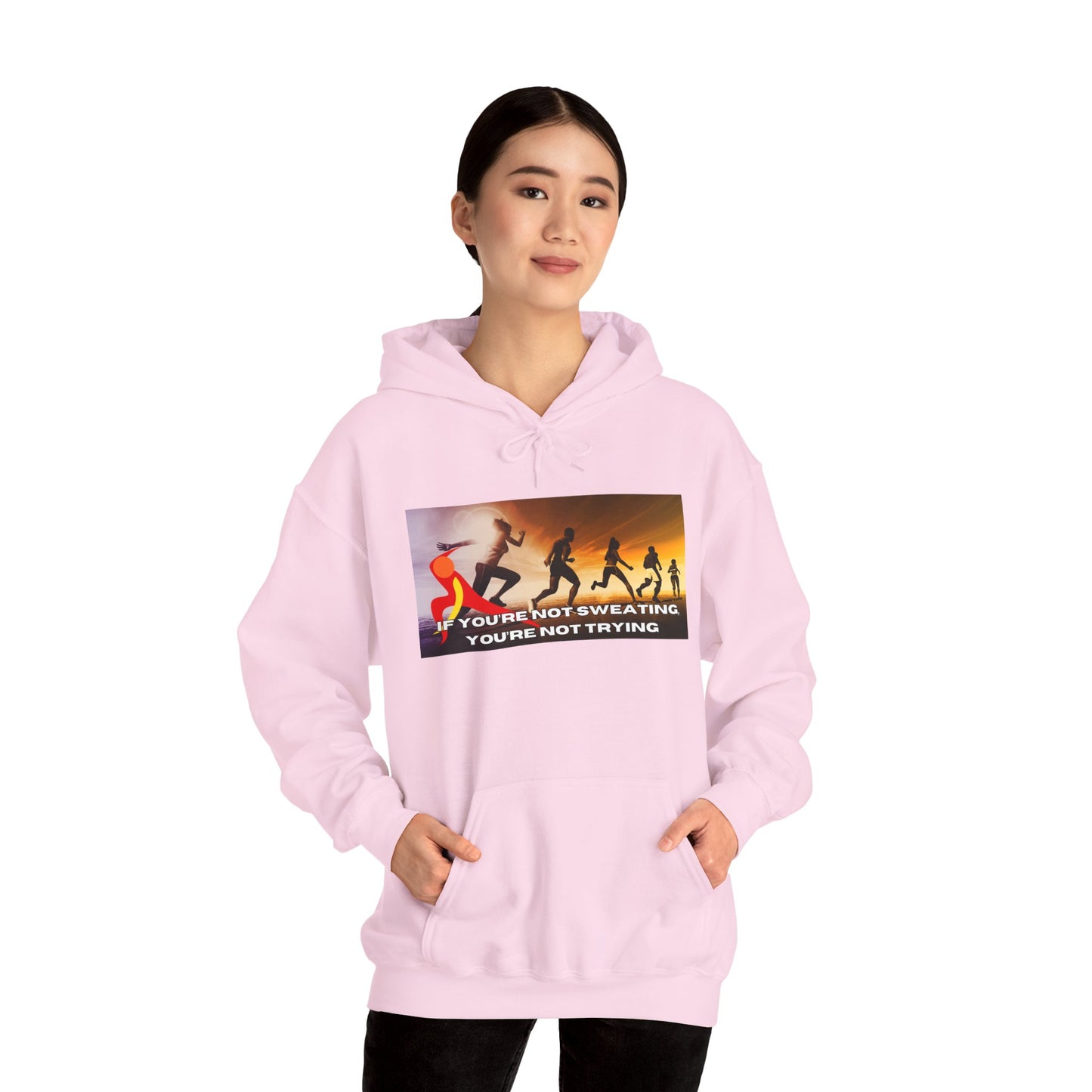 If You’re Not Sweating, You’re Not Trying - Unisex Heavy Blend™ Hooded Sweatshirt