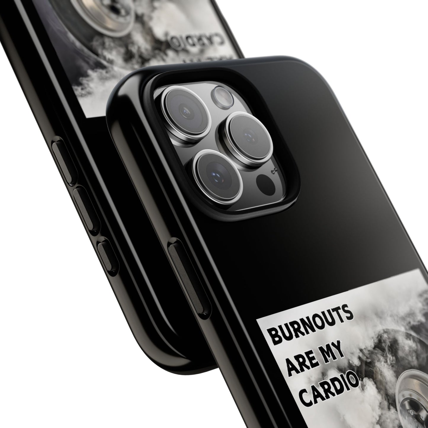 Burnouts Are My Cardio - Tough Phone Case