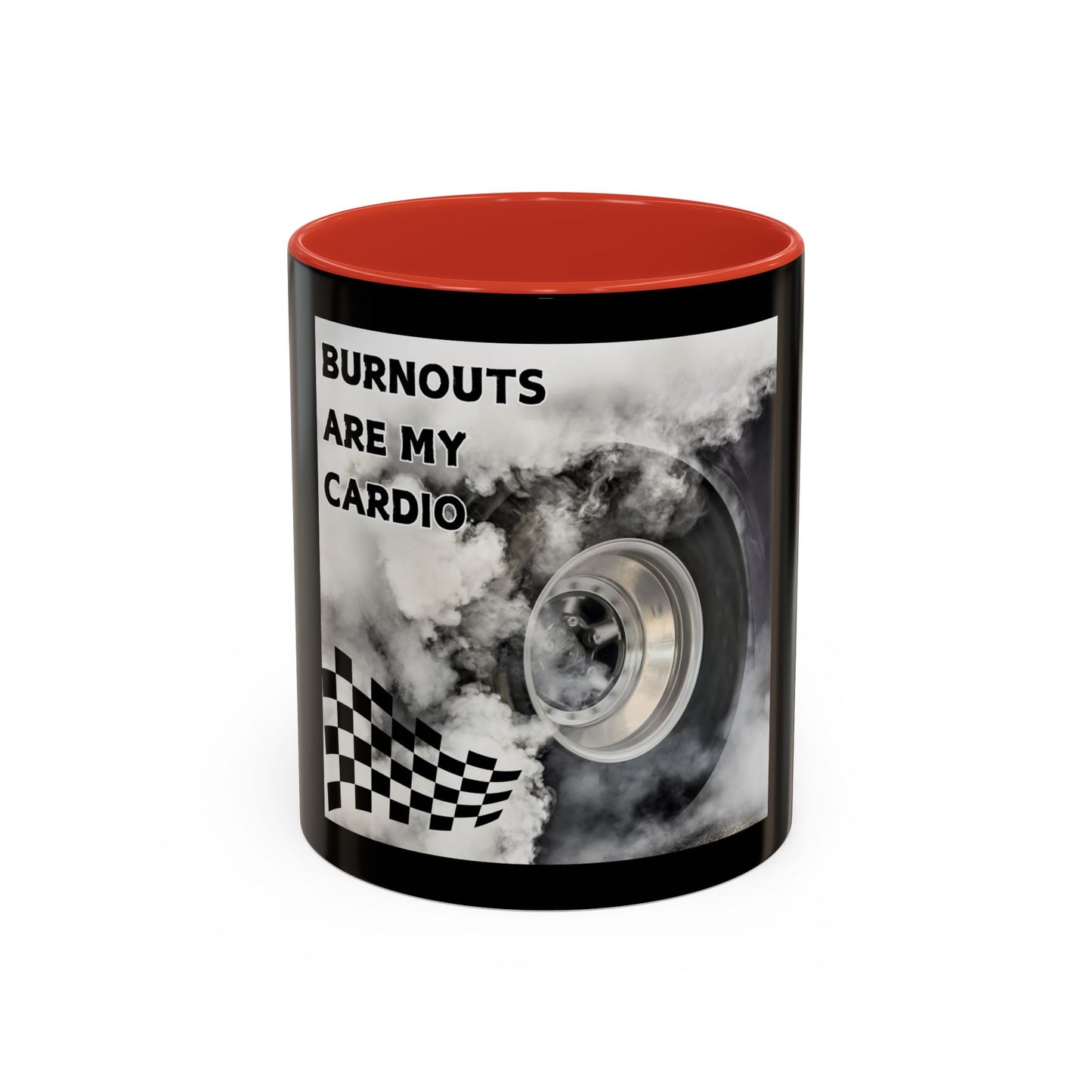 Burnouts Are My Cardio - Accent Coffee Mug (11, 15oz)