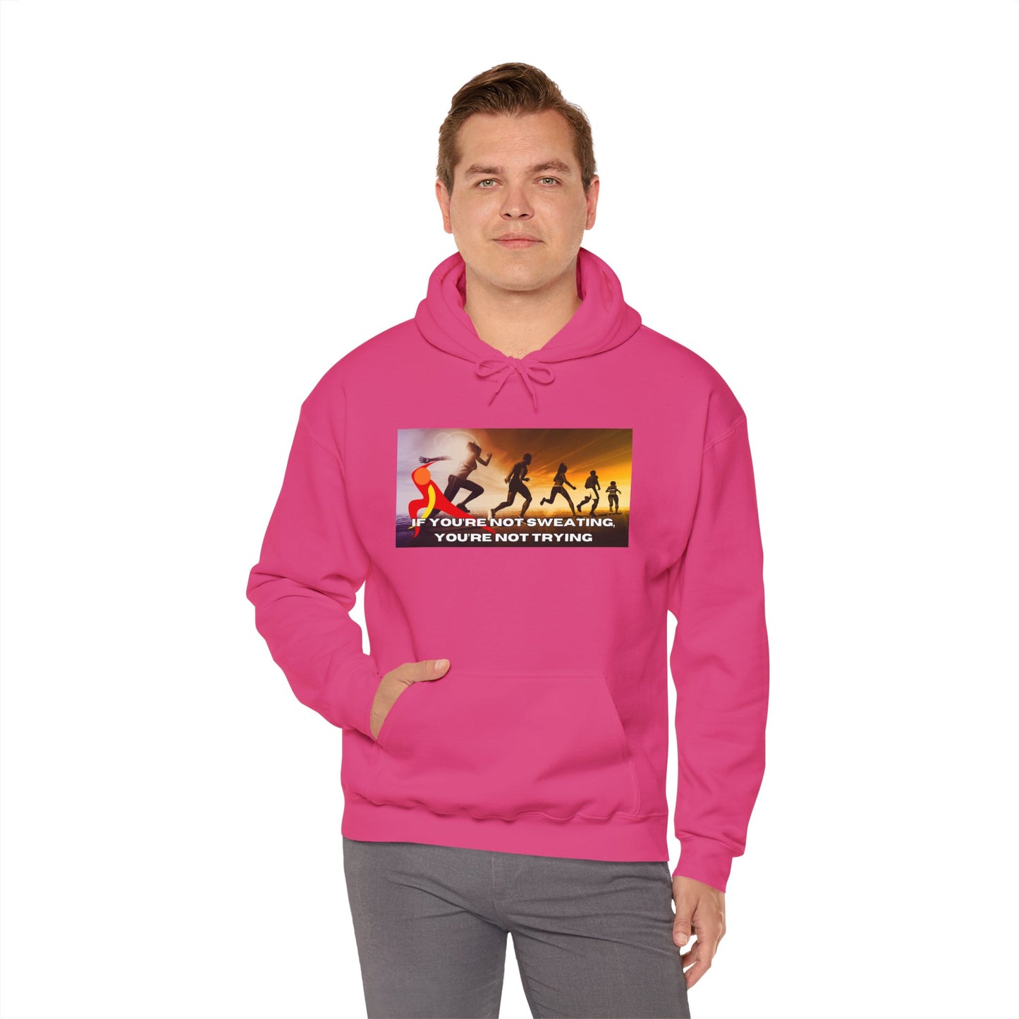 If You’re Not Sweating, You’re Not Trying - Unisex Heavy Blend™ Hooded Sweatshirt