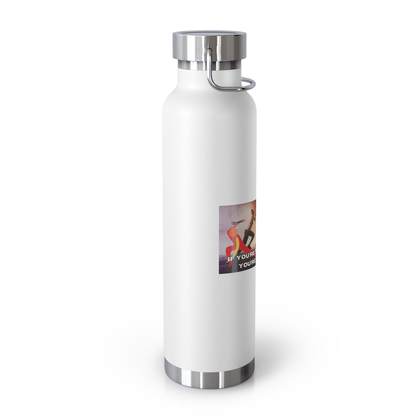 If You’re Not Sweating, You’re Not Trying - Copper Vacuum Insulated Bottle, 22oz