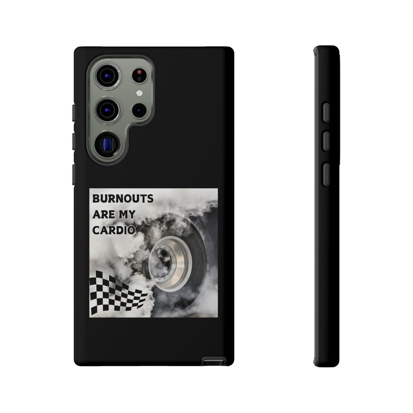 Burnouts Are My Cardio - Tough Phone Case