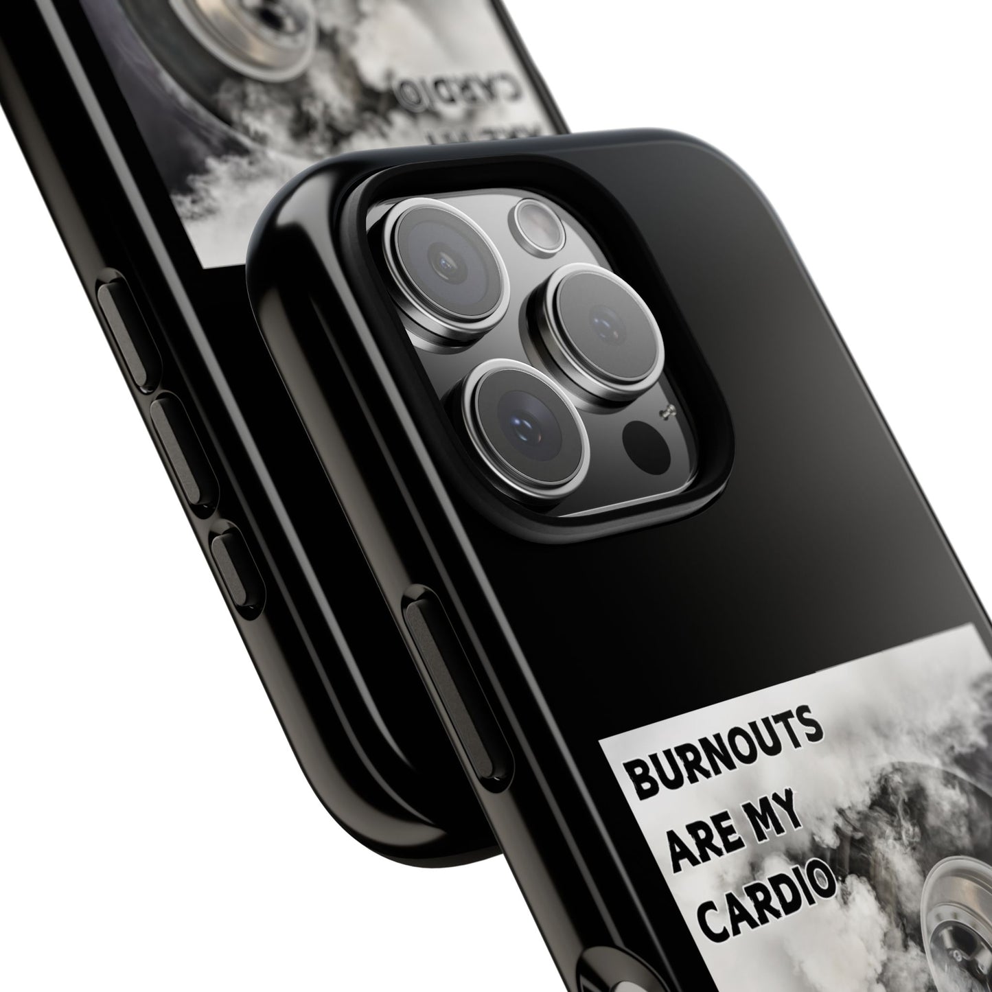 Burnouts Are My Cardio - Tough Phone Case