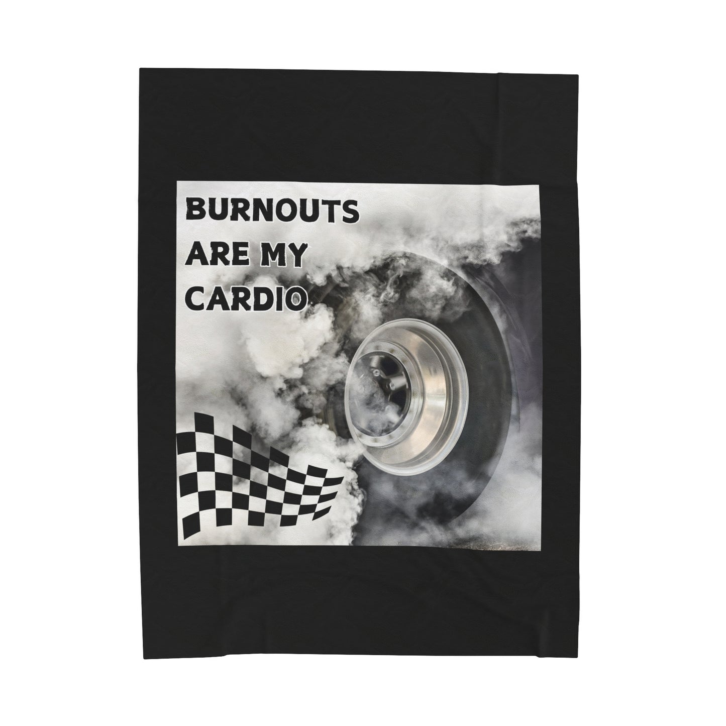 Burnouts Are My Cardio - Velveteen Plush Blanket