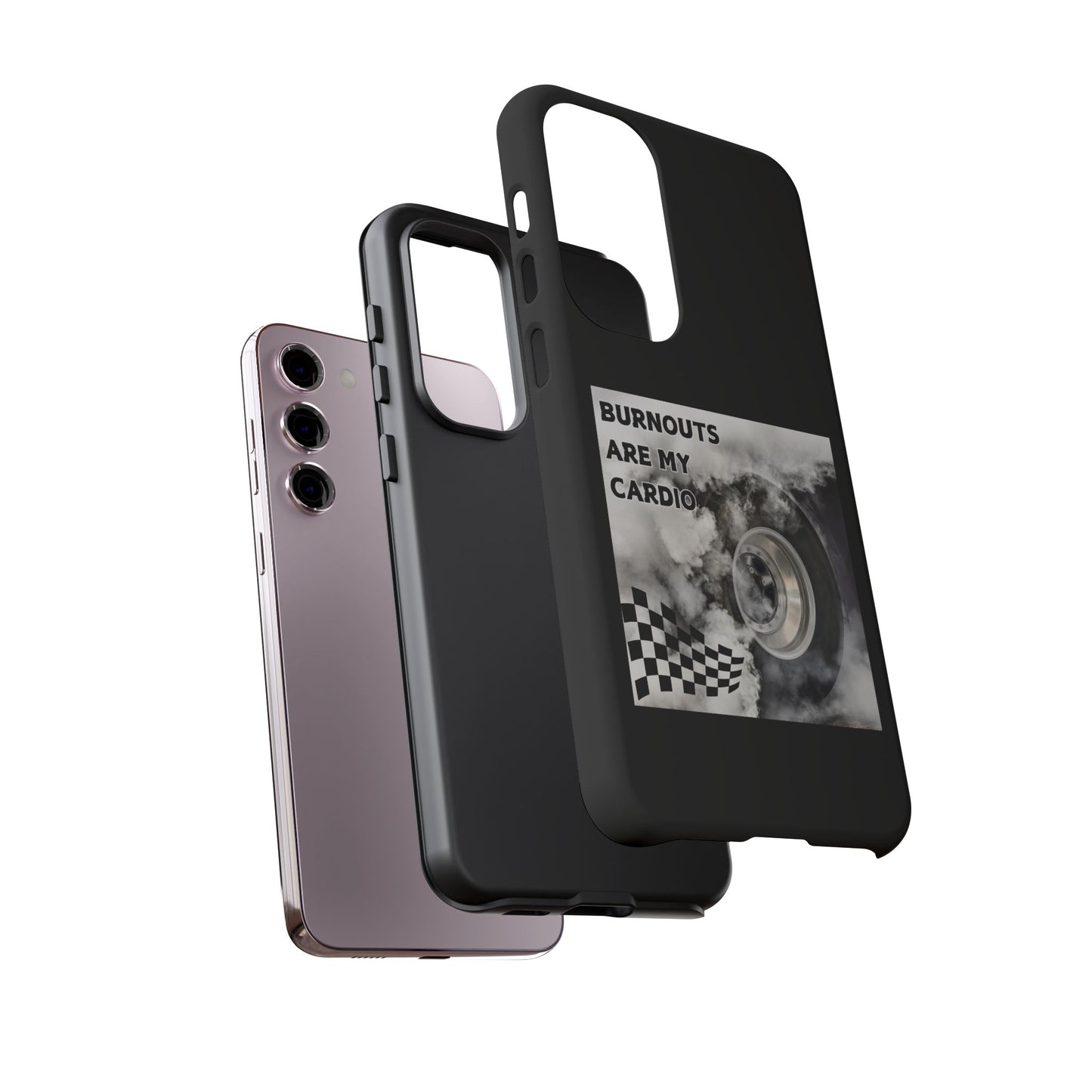 Burnouts Are My Cardio - Tough Phone Case