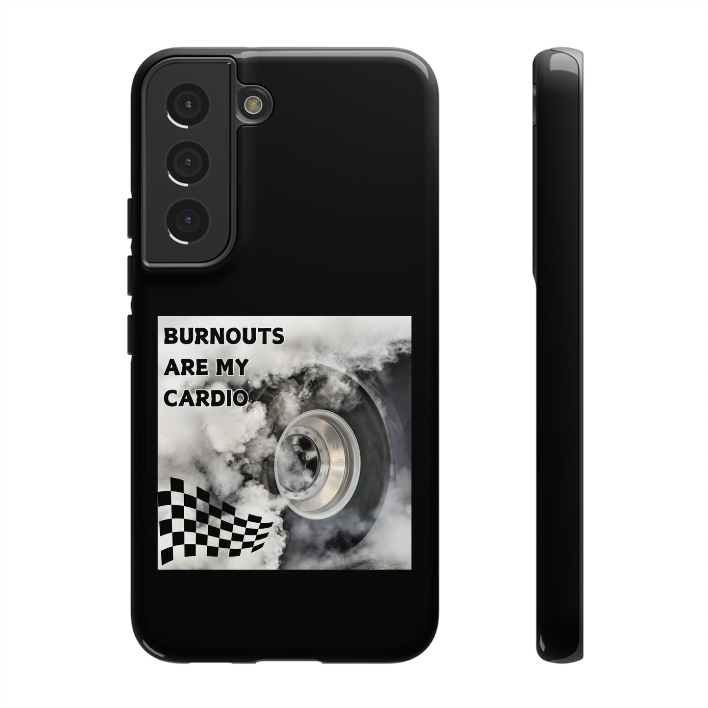 Burnouts Are My Cardio - Tough Phone Case