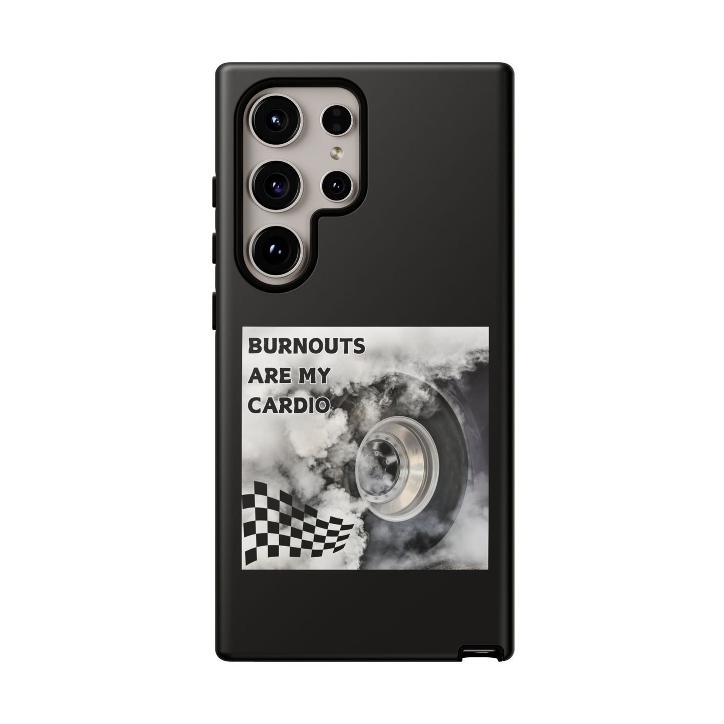 Burnouts Are My Cardio - Tough Phone Case