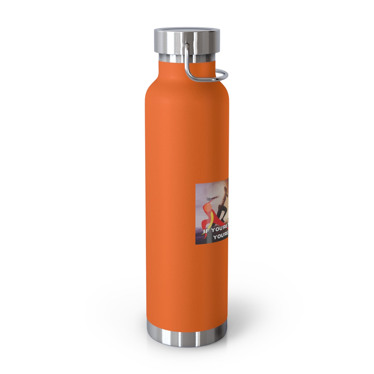 If You’re Not Sweating, You’re Not Trying - Copper Vacuum Insulated Bottle, 22oz