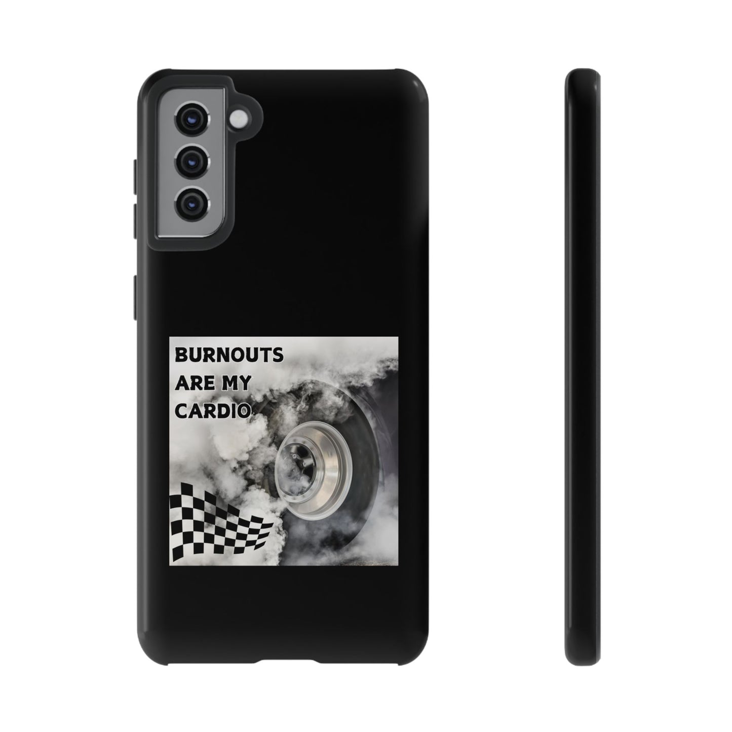 Burnouts Are My Cardio - Tough Phone Case