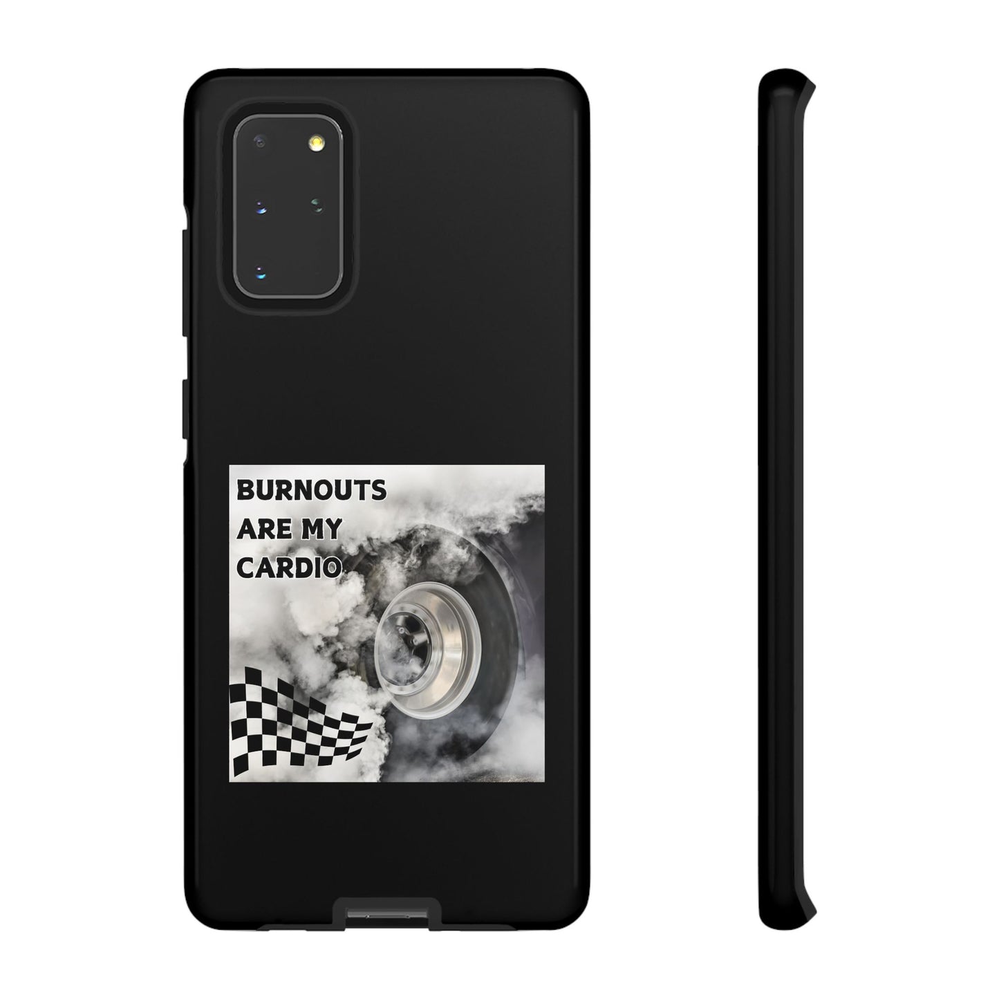 Burnouts Are My Cardio - Tough Phone Case