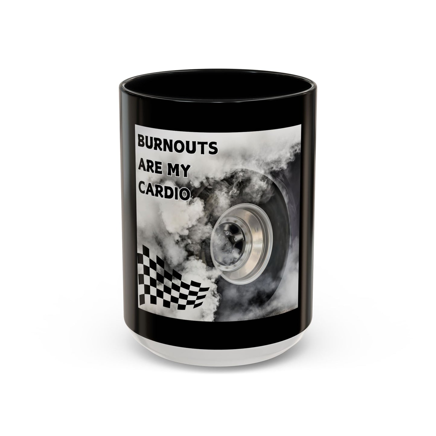 Burnouts Are My Cardio - Accent Coffee Mug (11, 15oz)