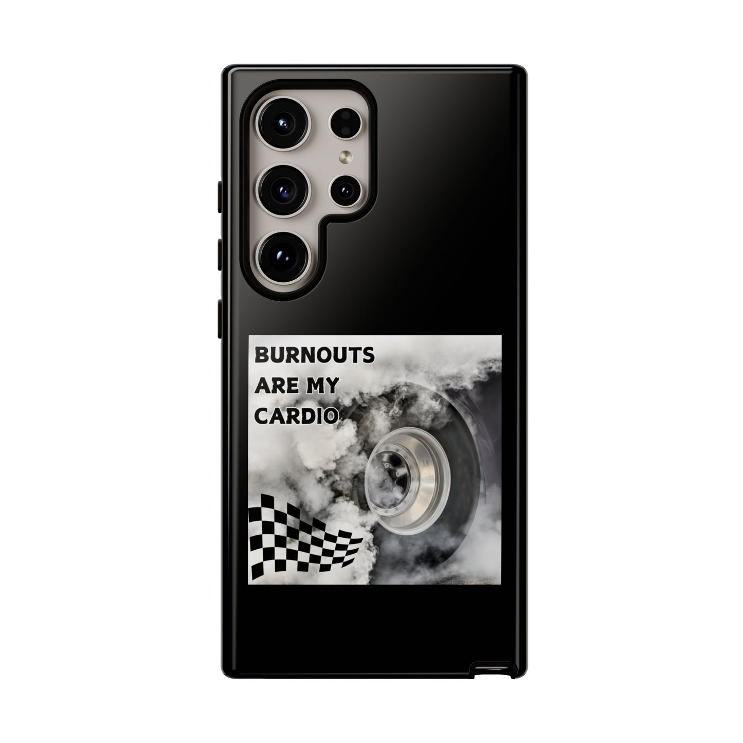 Burnouts Are My Cardio - Tough Phone Case