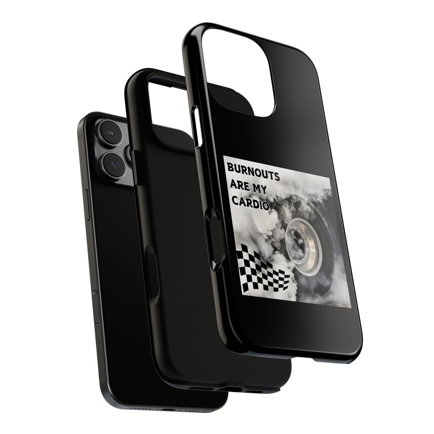 Burnouts Are My Cardio - Tough Phone Case