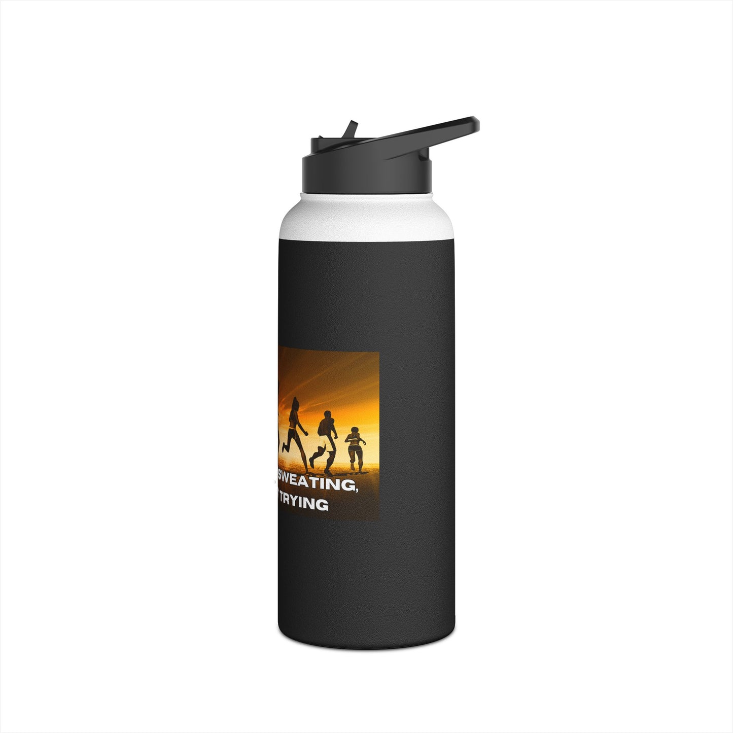 If You’re Not Sweating, You’re Not Trying - Stainless Steel Water Bottle, Standard Lid