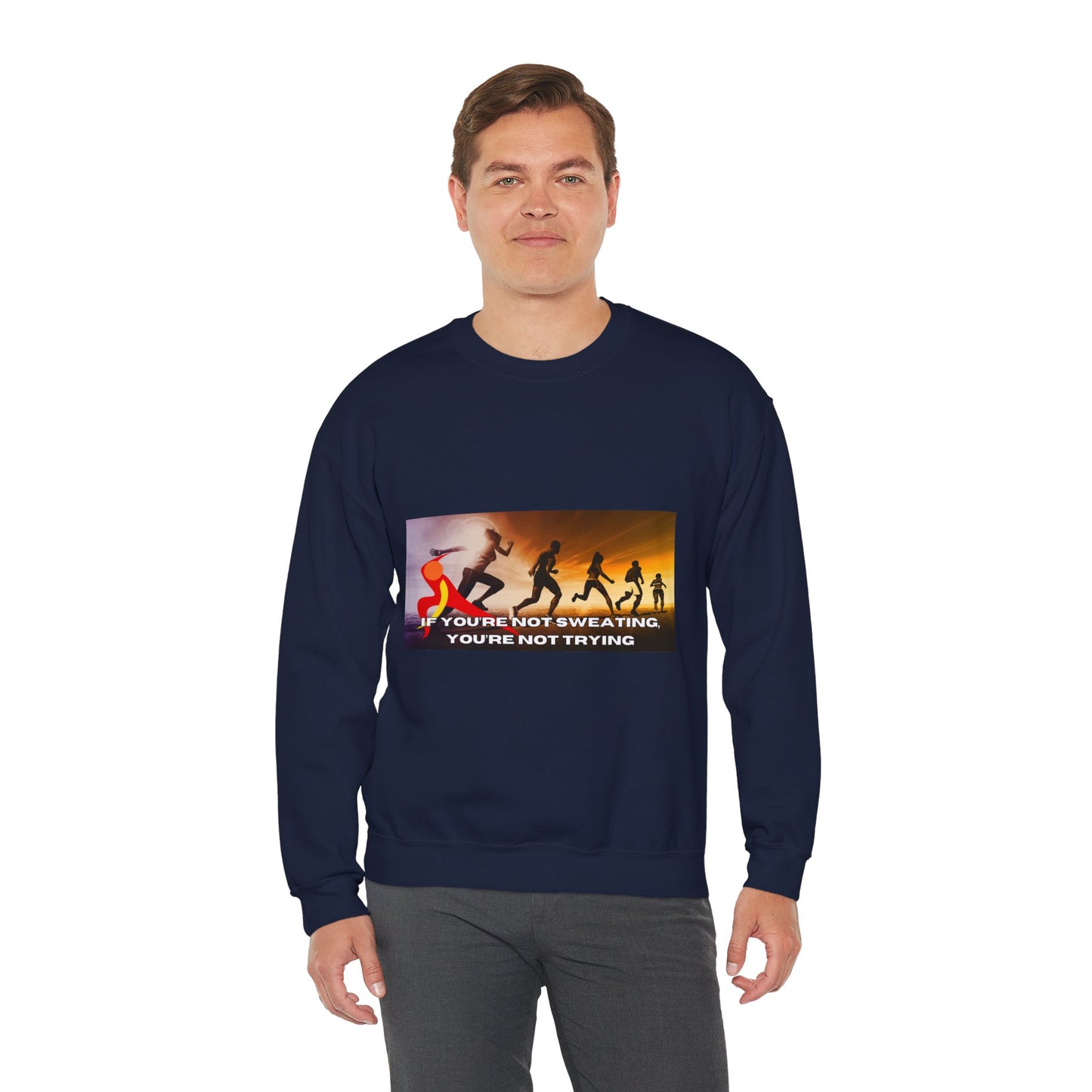 If You’re Not Sweating, You’re Not Trying  - Unisex Heavy Blend™ Crewneck Sweatshirt