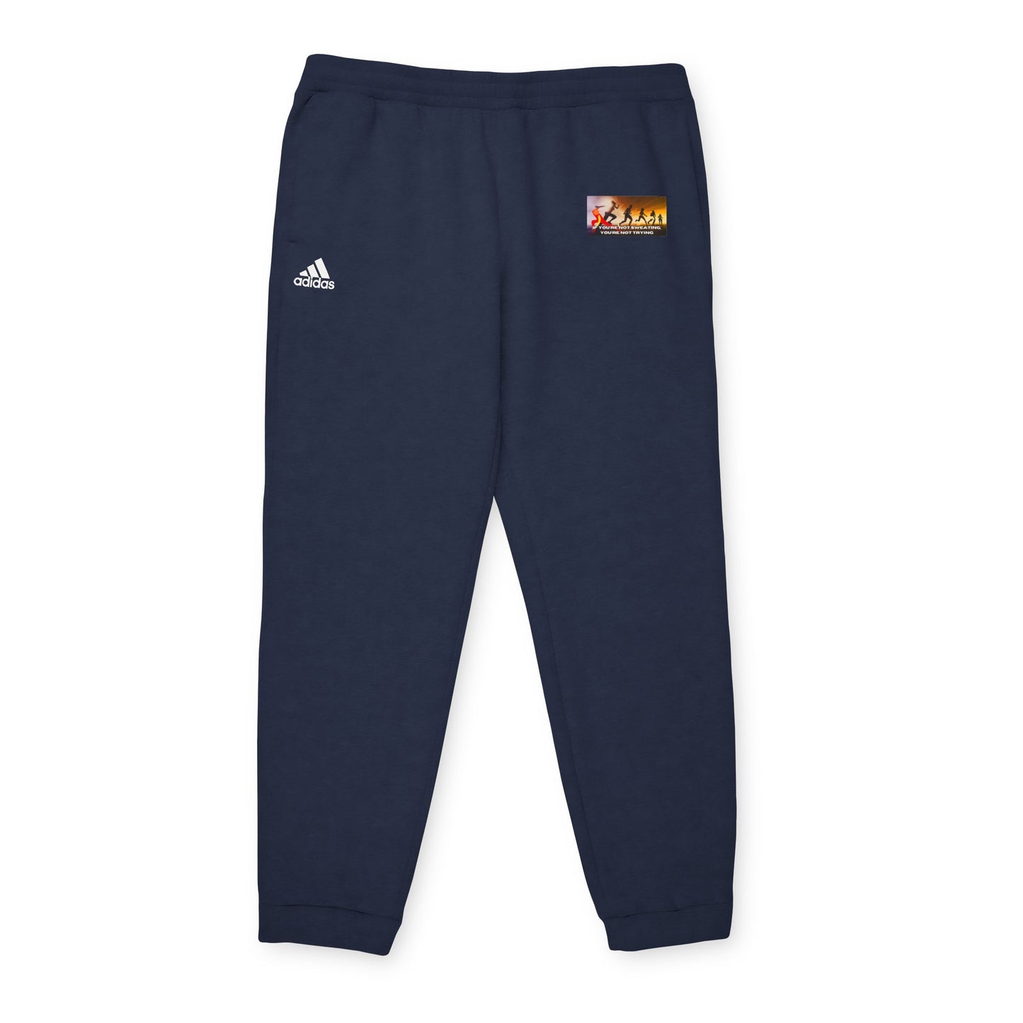 If You’re Not Sweating, You’re Not Trying - adidas Unisex Fleece Joggers