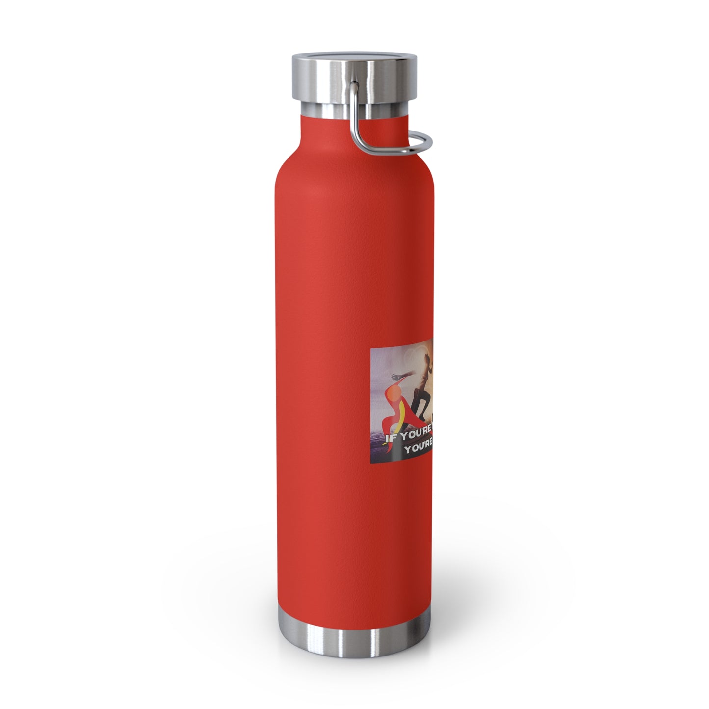 If You’re Not Sweating, You’re Not Trying - Copper Vacuum Insulated Bottle, 22oz