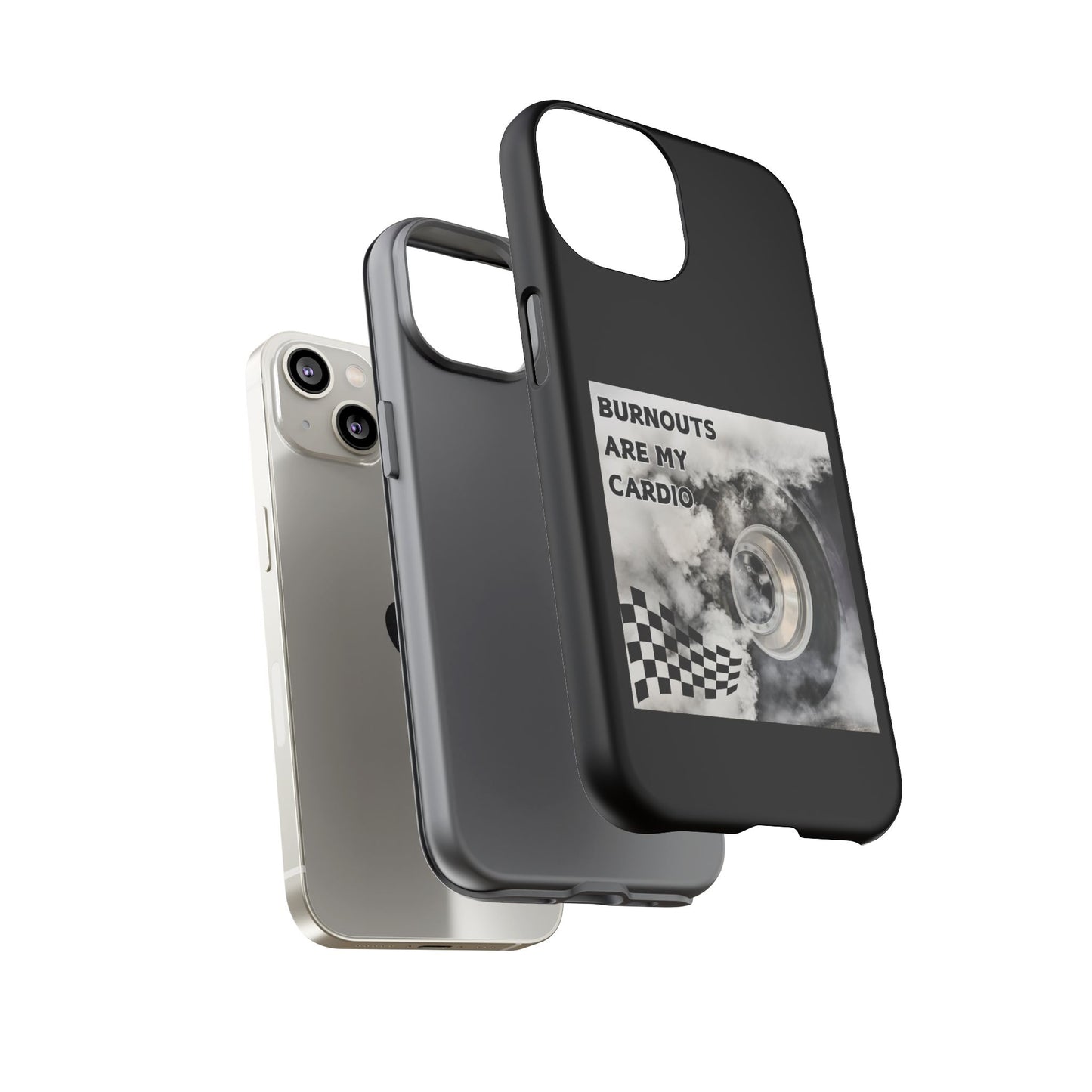 Burnouts Are My Cardio - Tough Phone Case