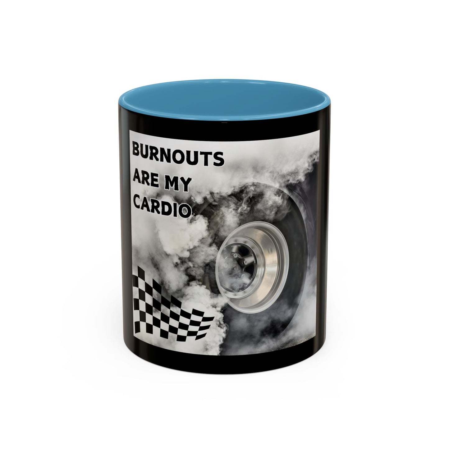 Burnouts Are My Cardio - Accent Coffee Mug (11, 15oz)