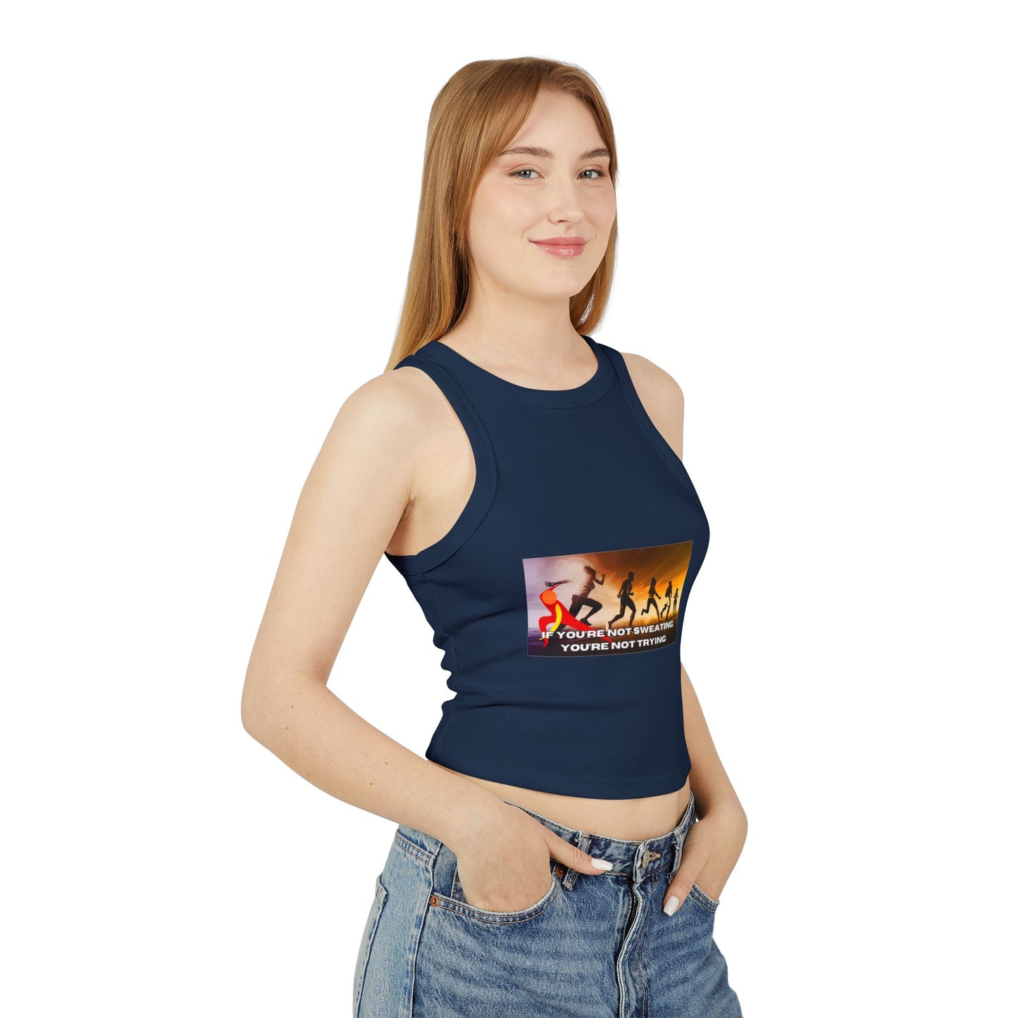 If You’re Not Sweating, You’re Not Trying - Women's Micro Rib Racer Tank Top