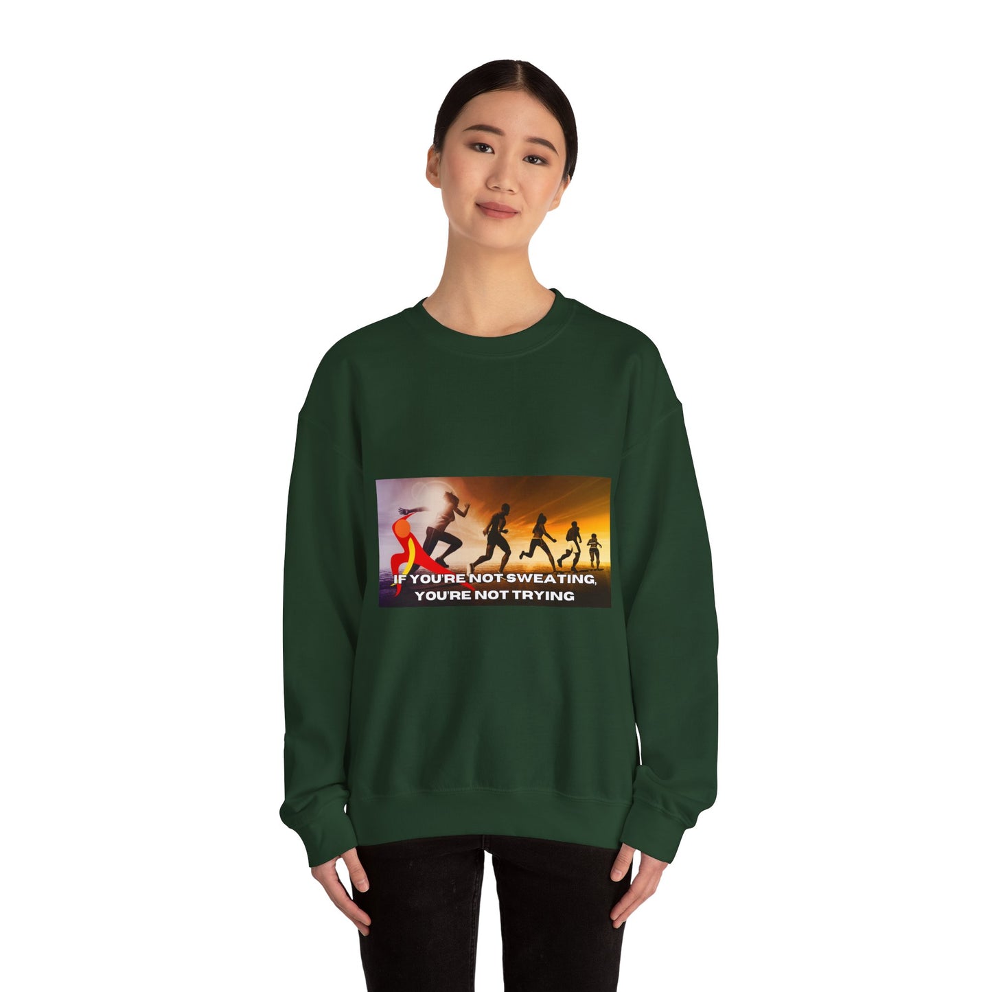 If You’re Not Sweating, You’re Not Trying  - Unisex Heavy Blend™ Crewneck Sweatshirt