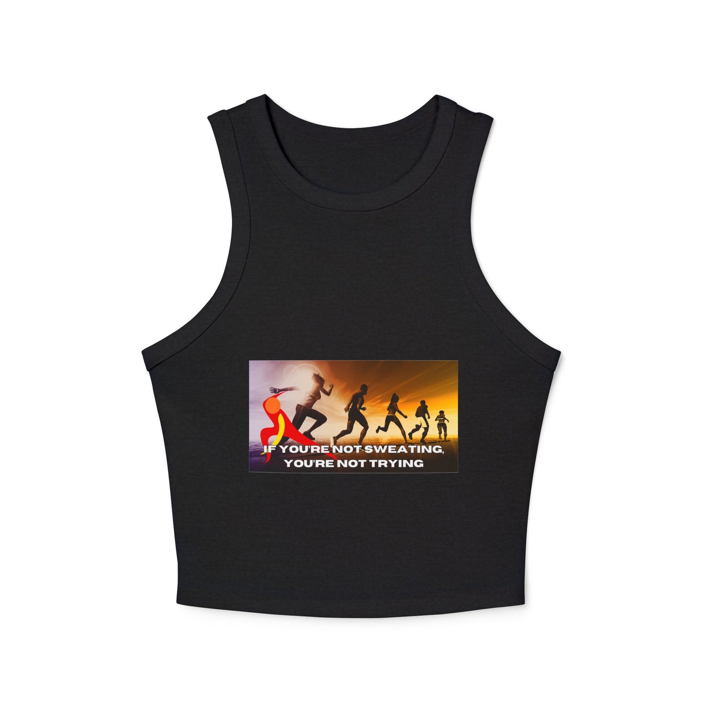 If You’re Not Sweating, You’re Not Trying - Women's Micro Rib Racer Tank Top