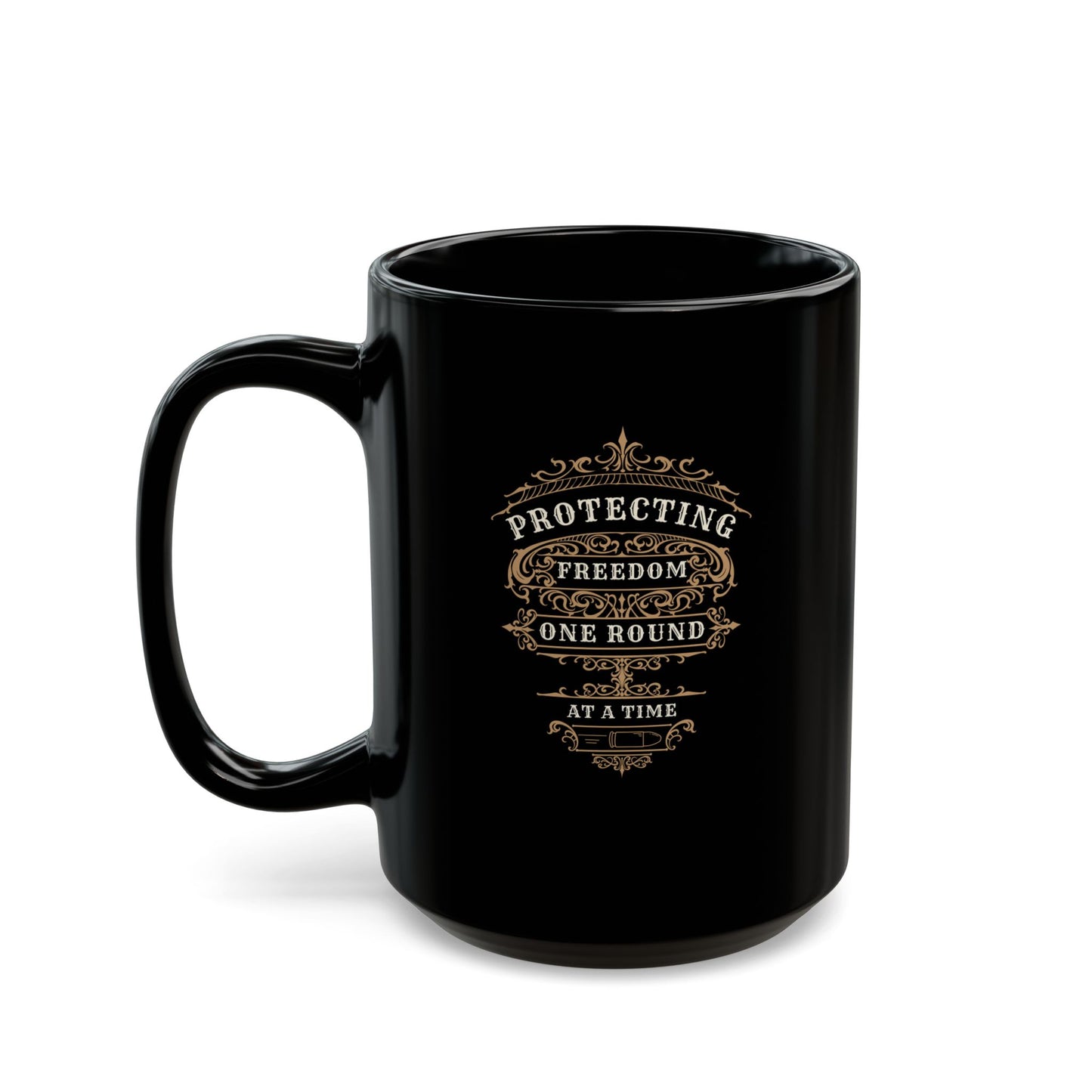 Protecting Freedom, One Round at a Time - Black Mug (11oz, 15oz)