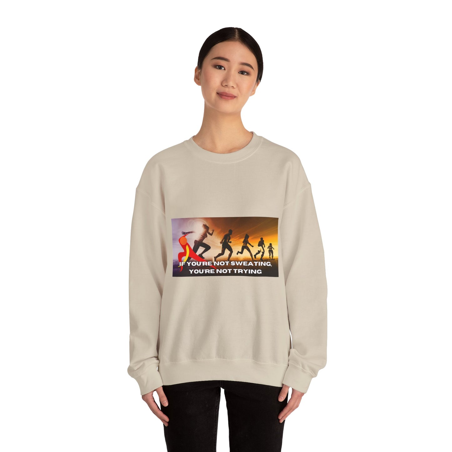 If You’re Not Sweating, You’re Not Trying  - Unisex Heavy Blend™ Crewneck Sweatshirt