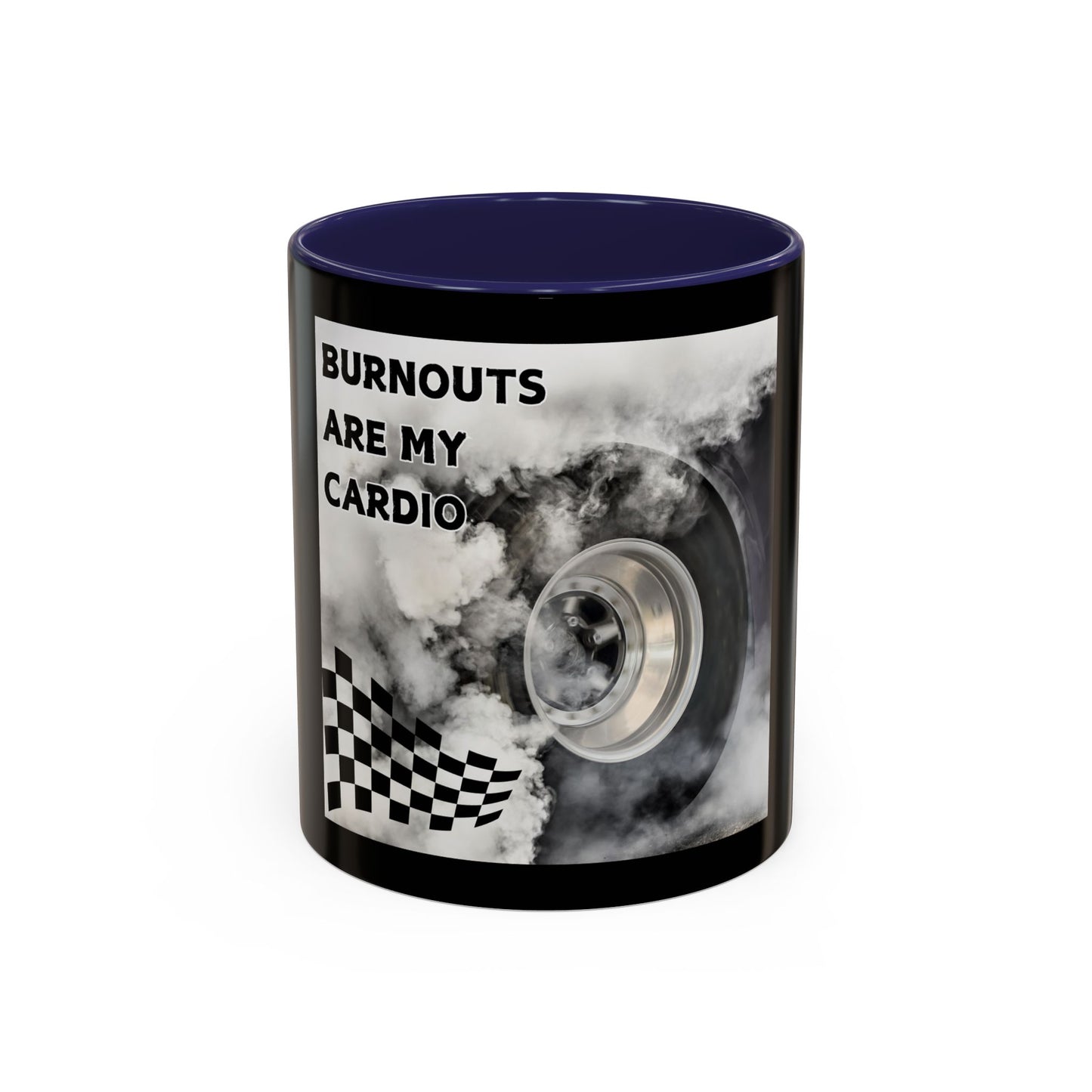 Burnouts Are My Cardio - Accent Coffee Mug (11, 15oz)