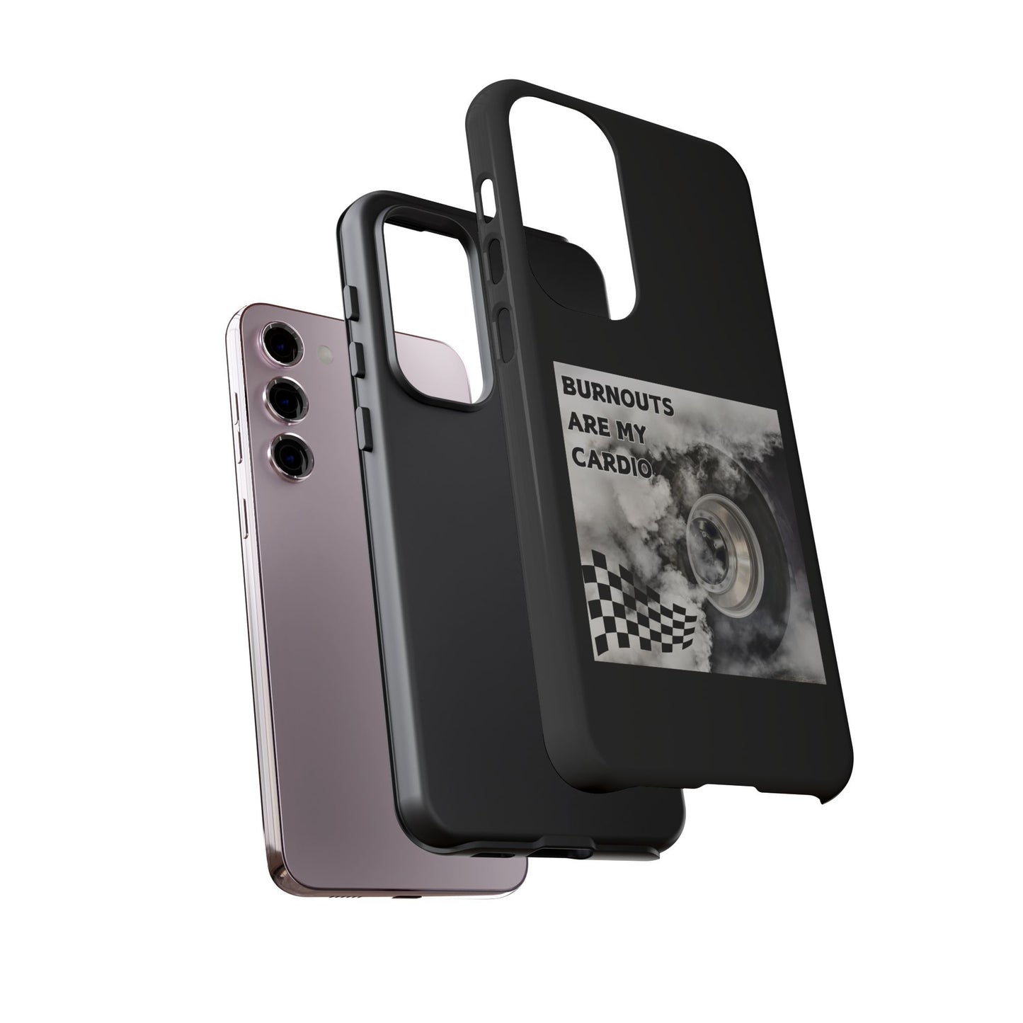 Burnouts Are My Cardio - Tough Phone Case