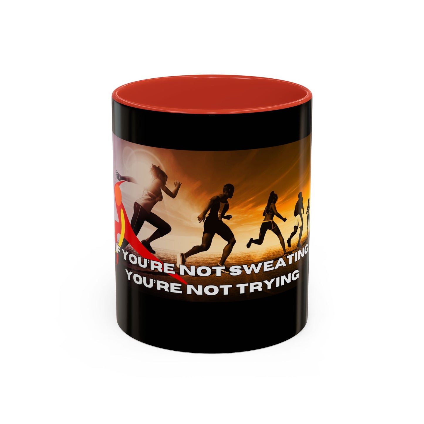 If You’re Not Sweating, You’re Not Trying  - Accent Coffee Mug (11, 15oz)