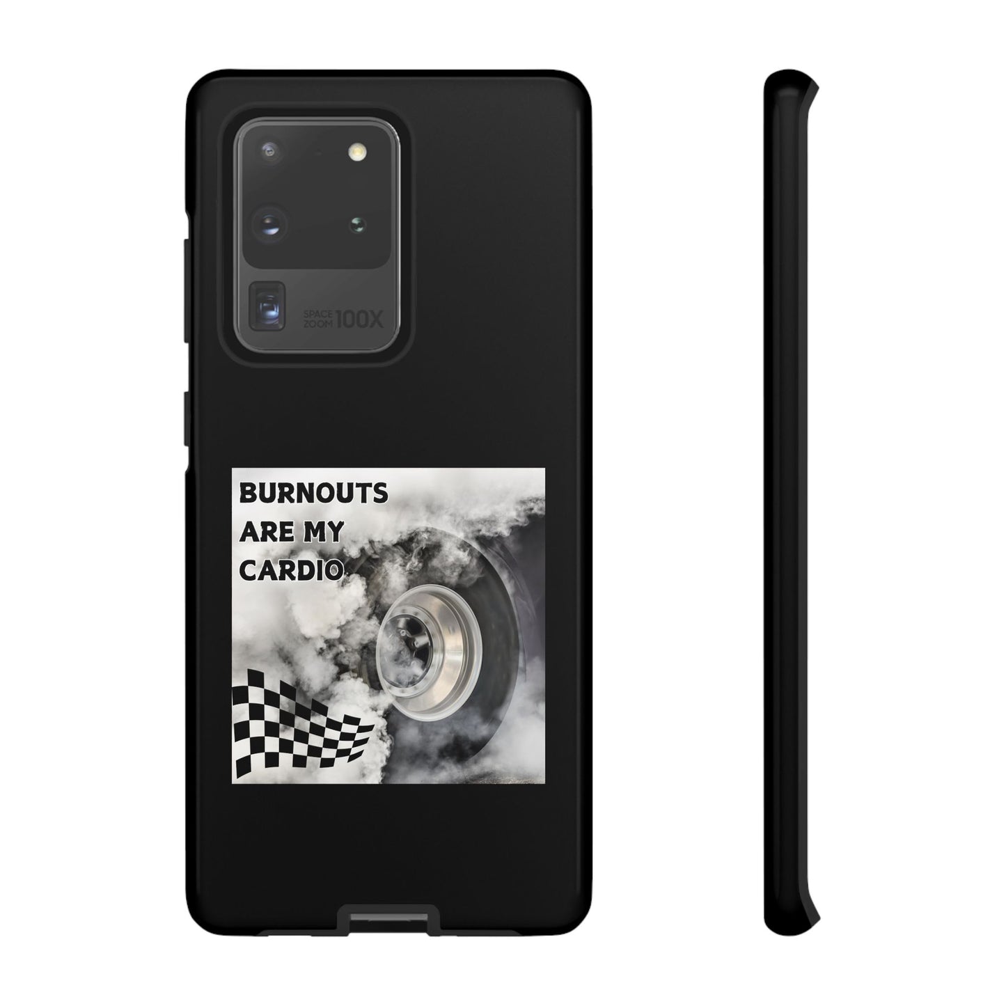 Burnouts Are My Cardio - Tough Phone Case