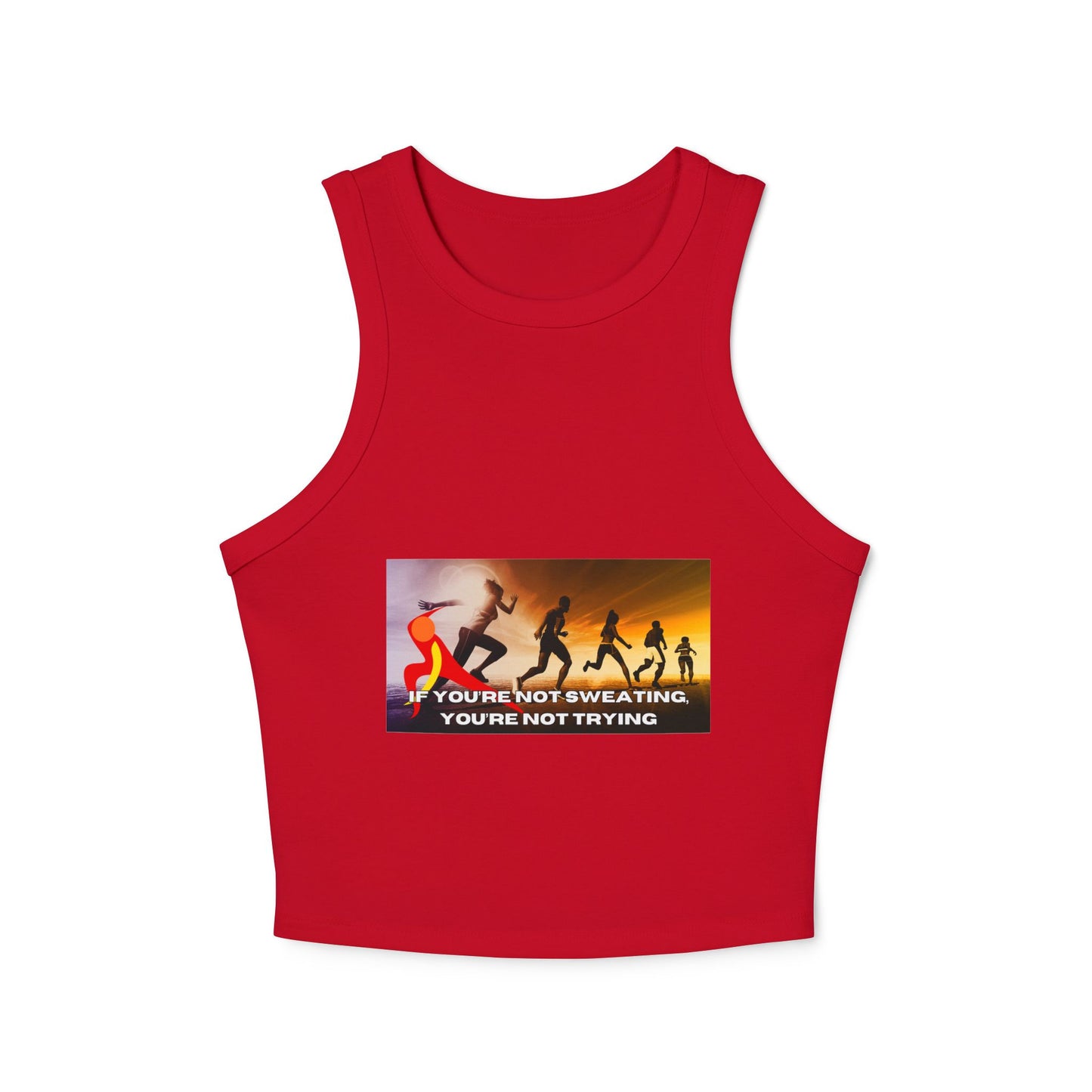 If You’re Not Sweating, You’re Not Trying - Women's Micro Rib Racer Tank Top