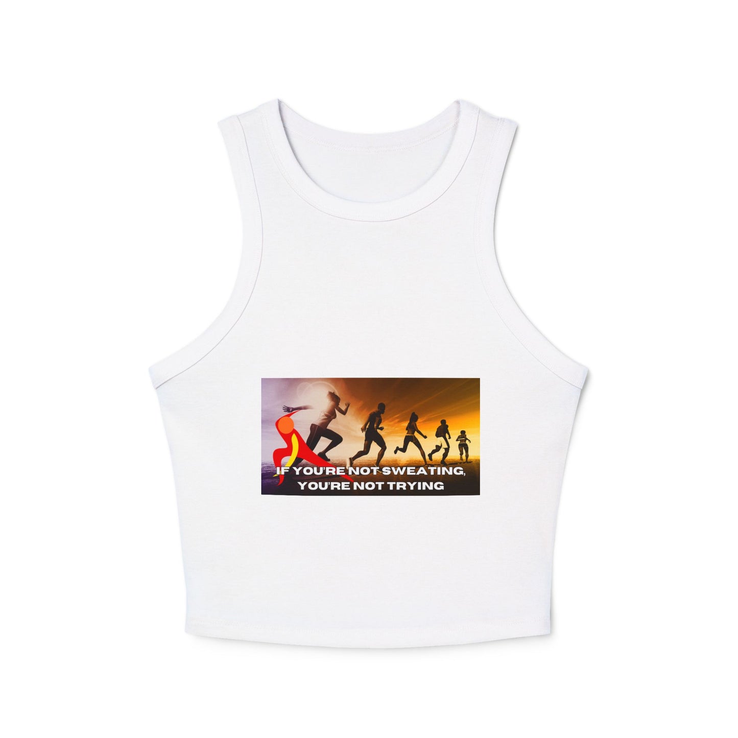 If You’re Not Sweating, You’re Not Trying - Women's Micro Rib Racer Tank Top