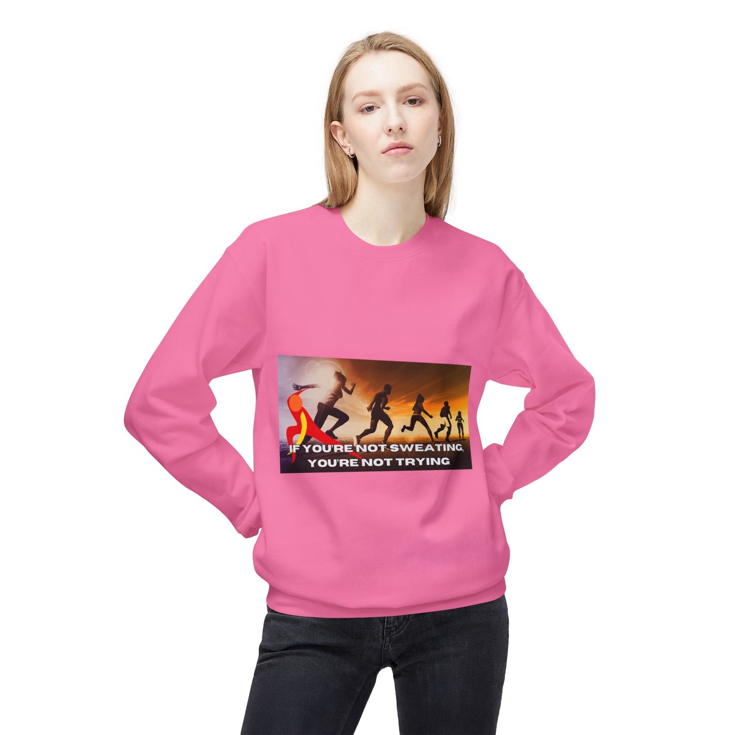 If You’re Not Sweating, You’re Not Trying - Unisex Midweight Softstyle Fleece Crewneck Sweatshirt